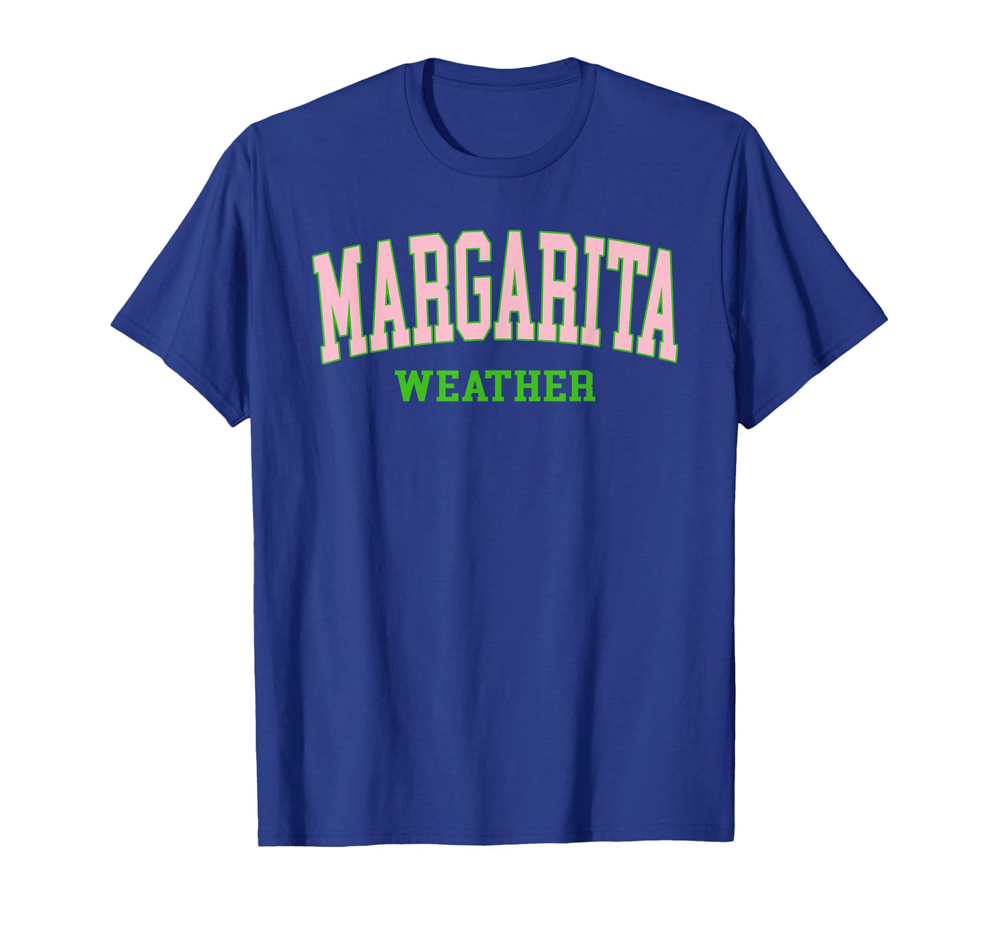 Margarita Weather Funny Margarita Lovers T-Shirt