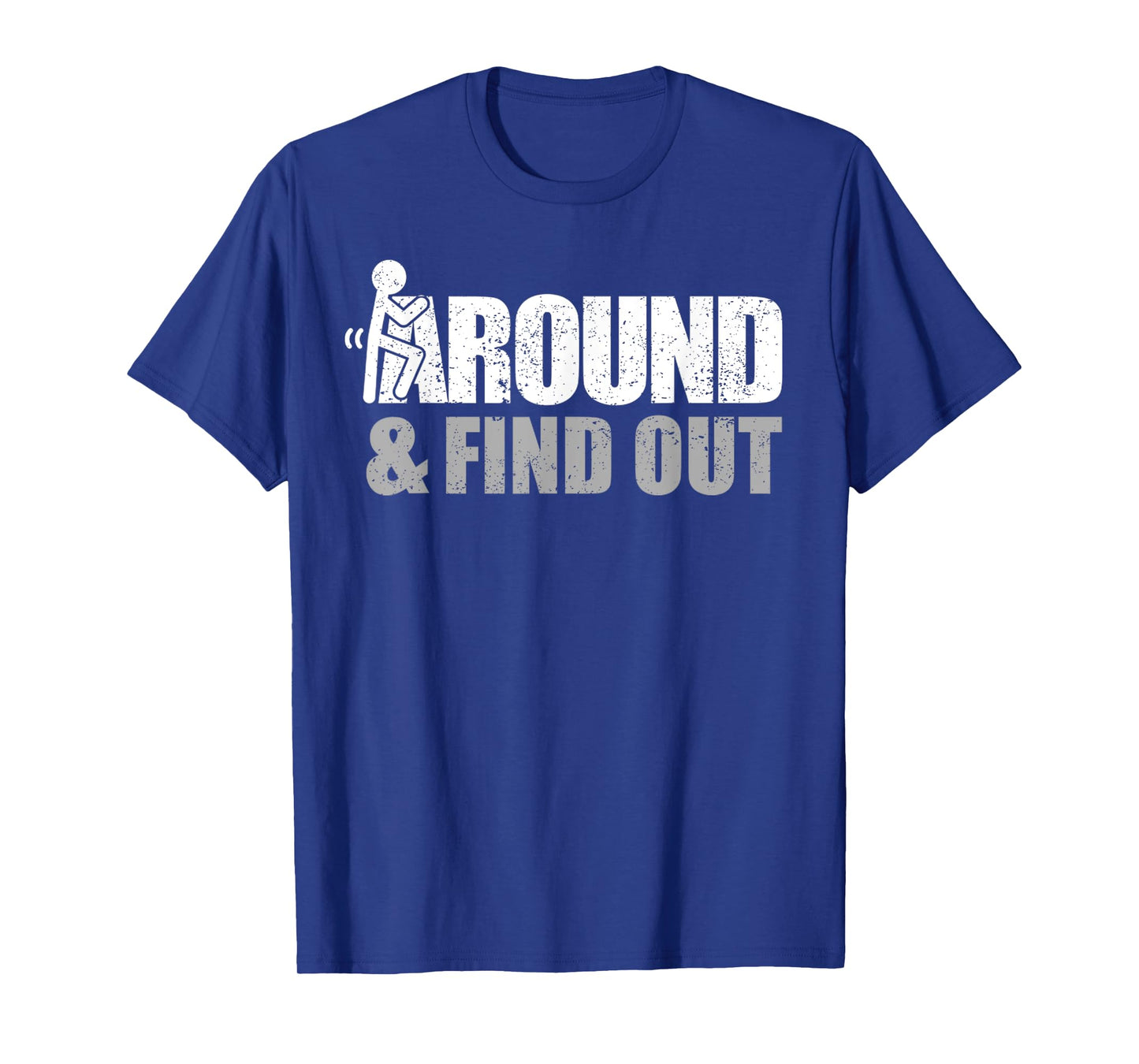 Vintage Fuck Around And Find Out Offensive T-Shirt