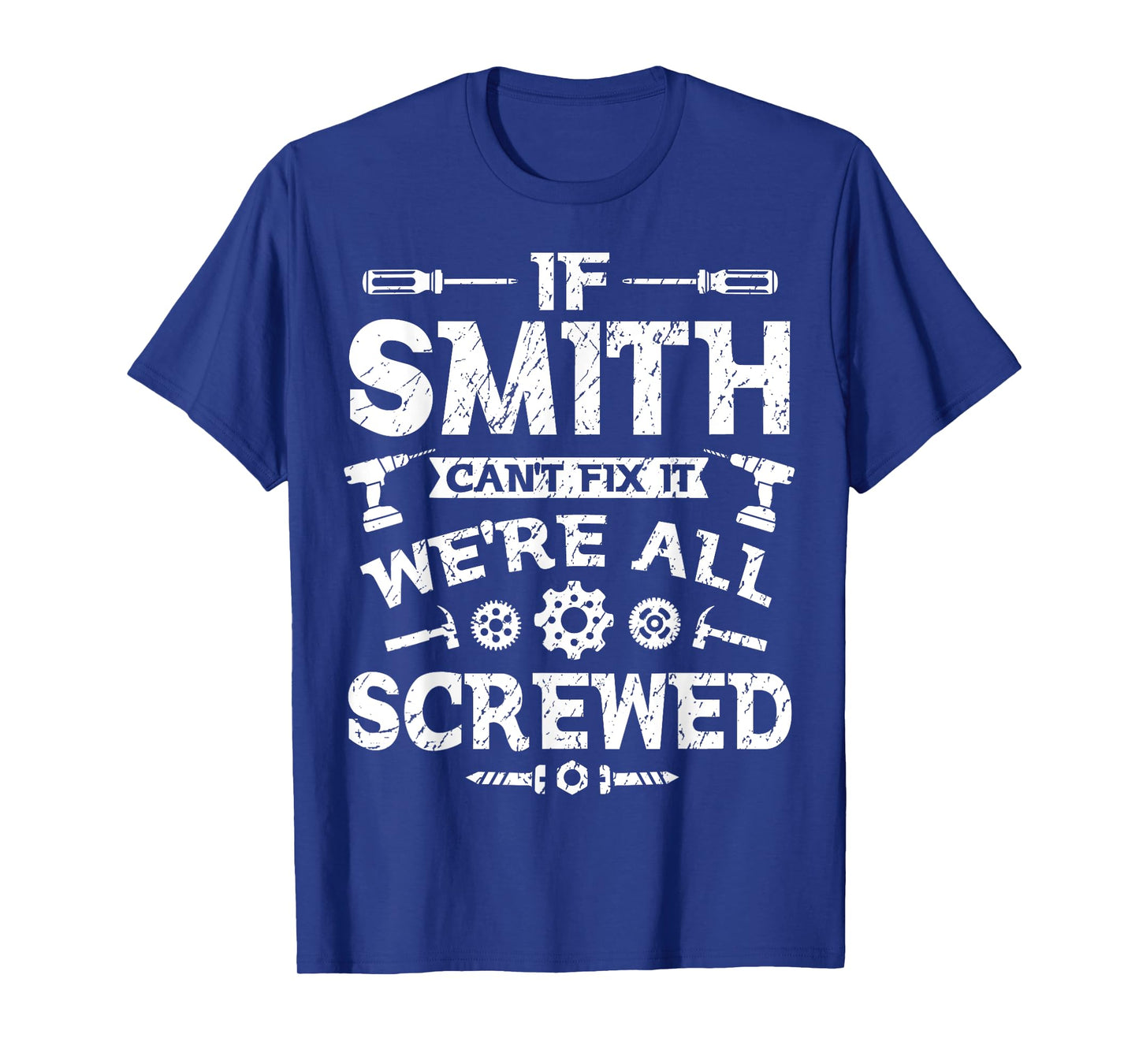 If Smith Can't Fix it We're All Screwed Funny Father's Day T-Shirt
