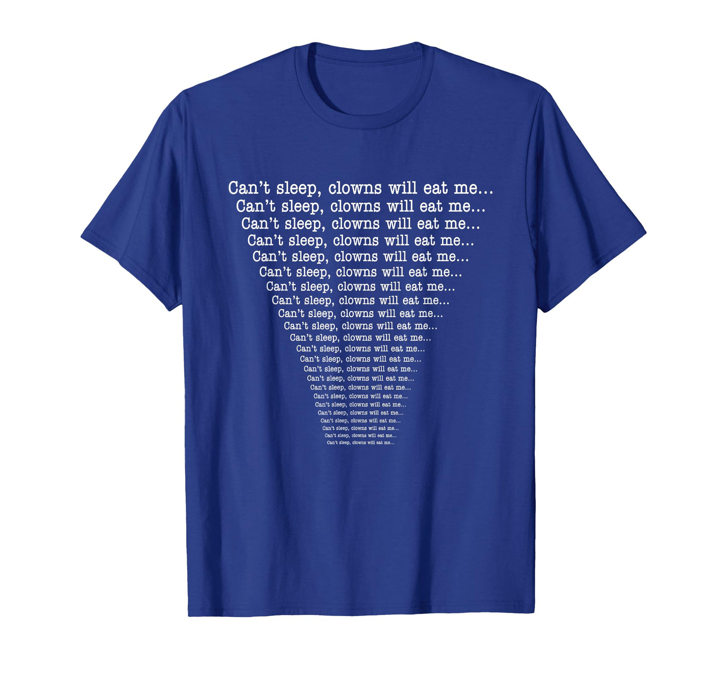 Can’t Sleep, Clowns Will Eat Me.. T-Shirt