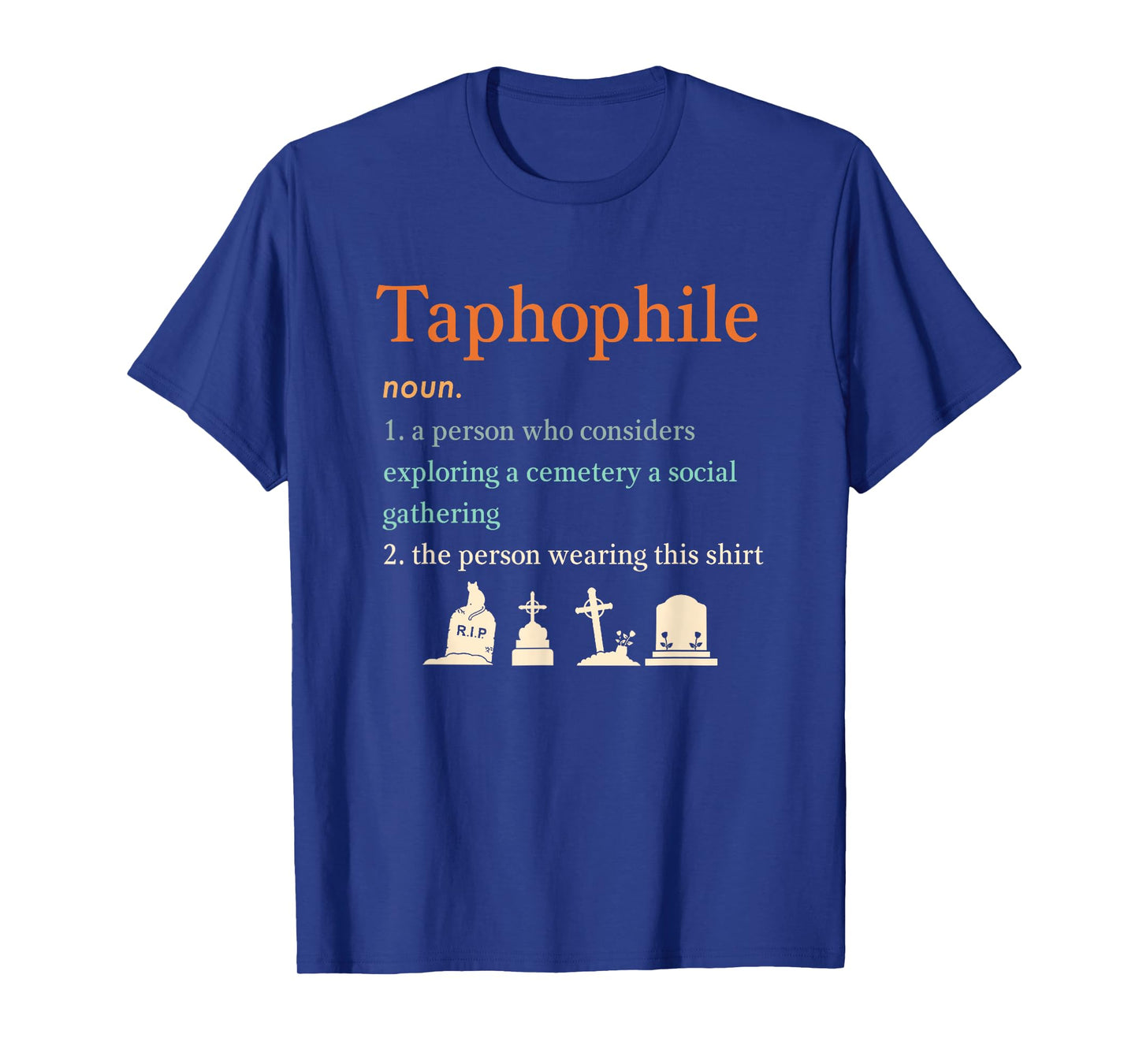 Cemetery Explorer Taphophile Definition Tombstone Tourist T-Shirt