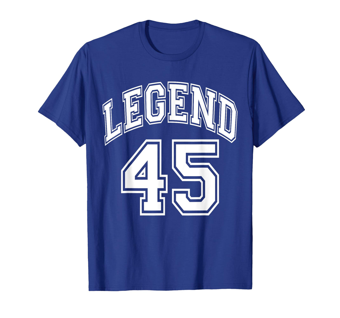 Legend 45 Number Varsity Team - 45th Birthday & 45 Years Old T-Shirt