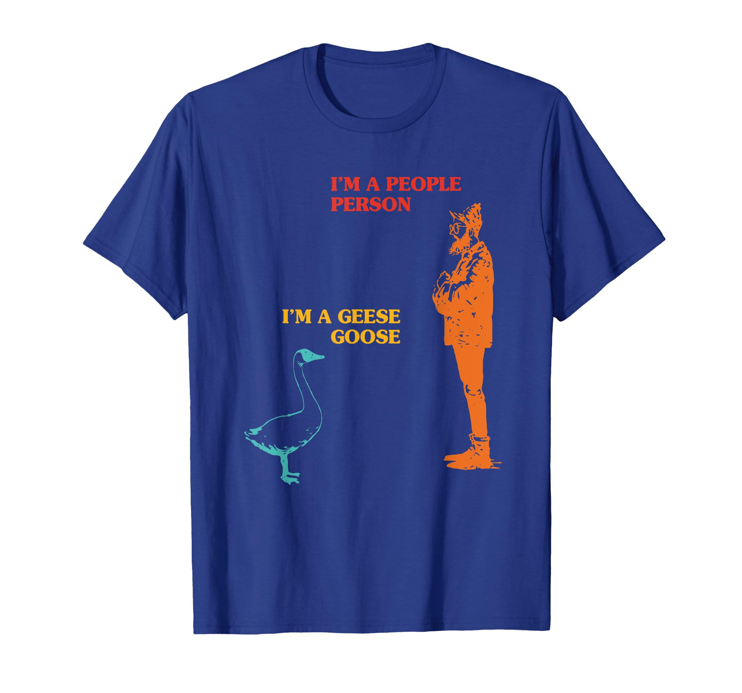I'm A People Person I'm A Goose Geese Funny Apparel T-Shirt