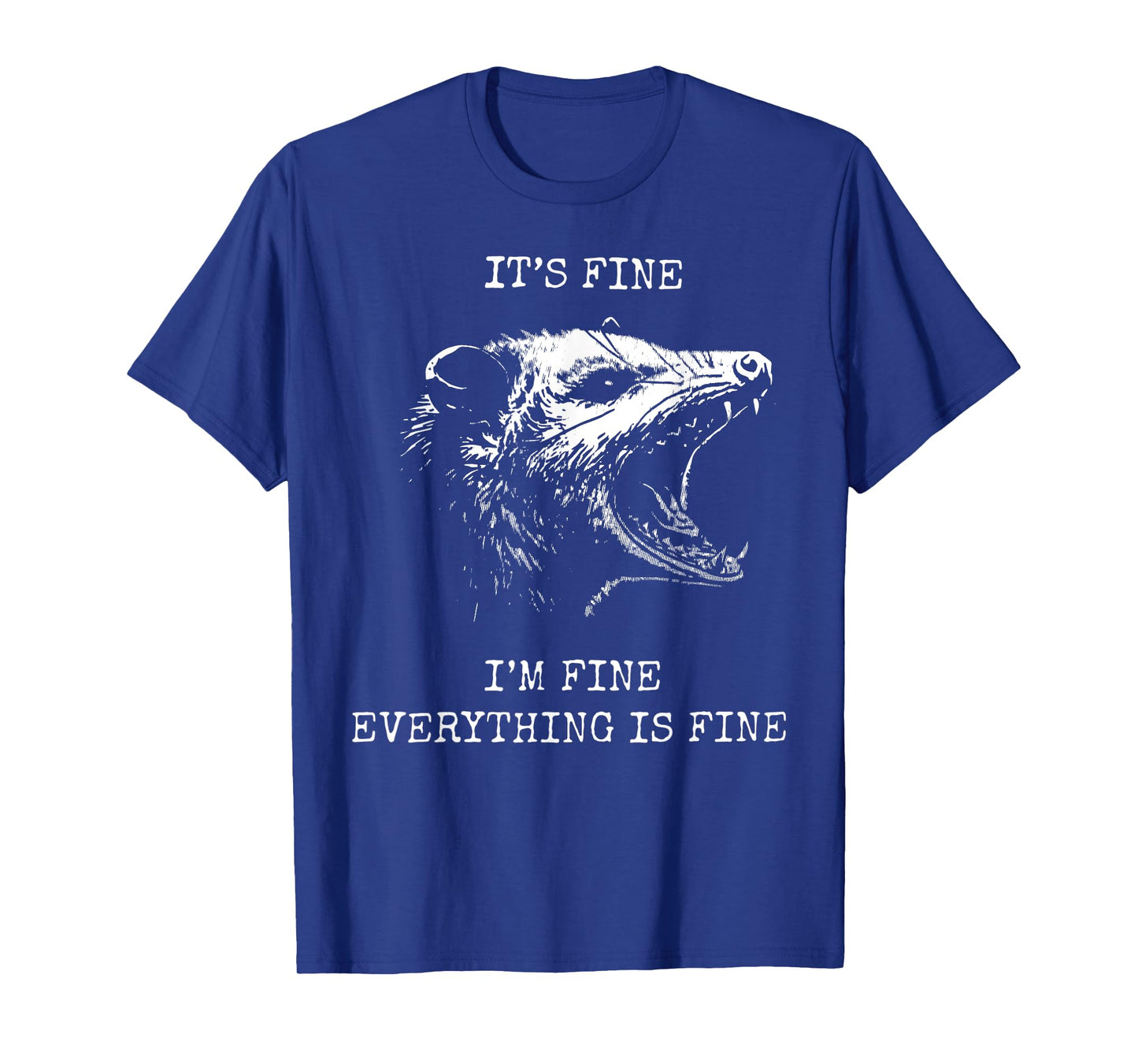 Opossum It's Fine I'm Fine Everything Is Fine Possum T-Shirt