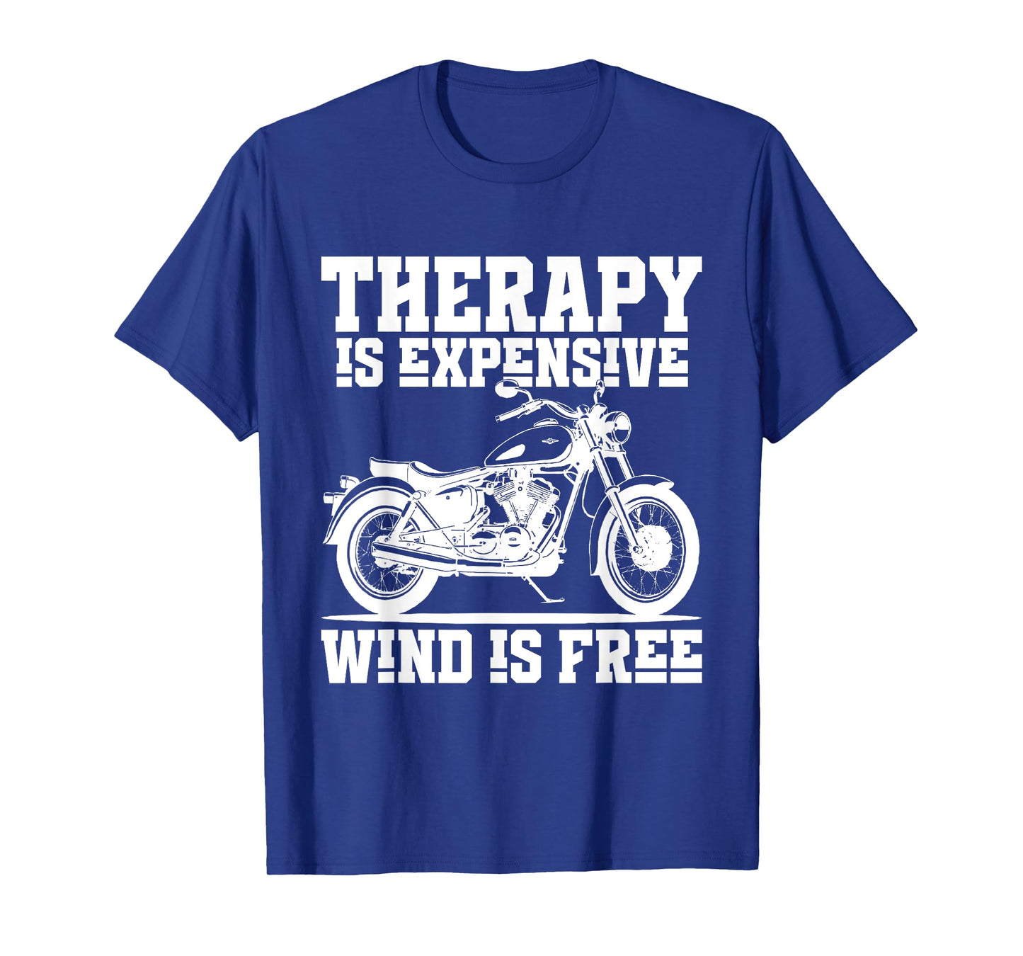 Funny Motorcycle Therapy is Expensive Wind is Free Biker Men T-Shirt