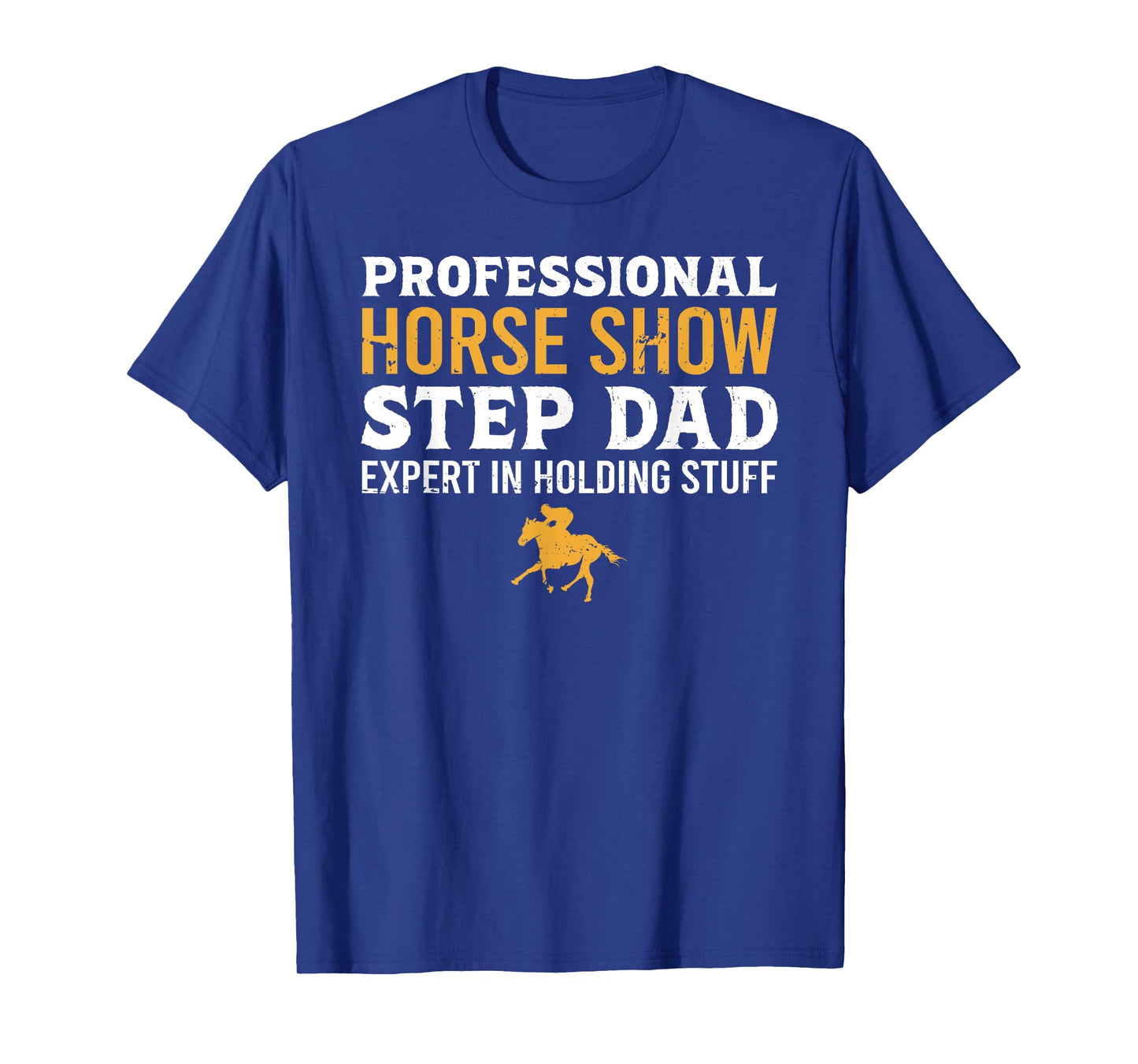 Professional Horse Show Step Dad Equestrian Stepfather T-Shirt
