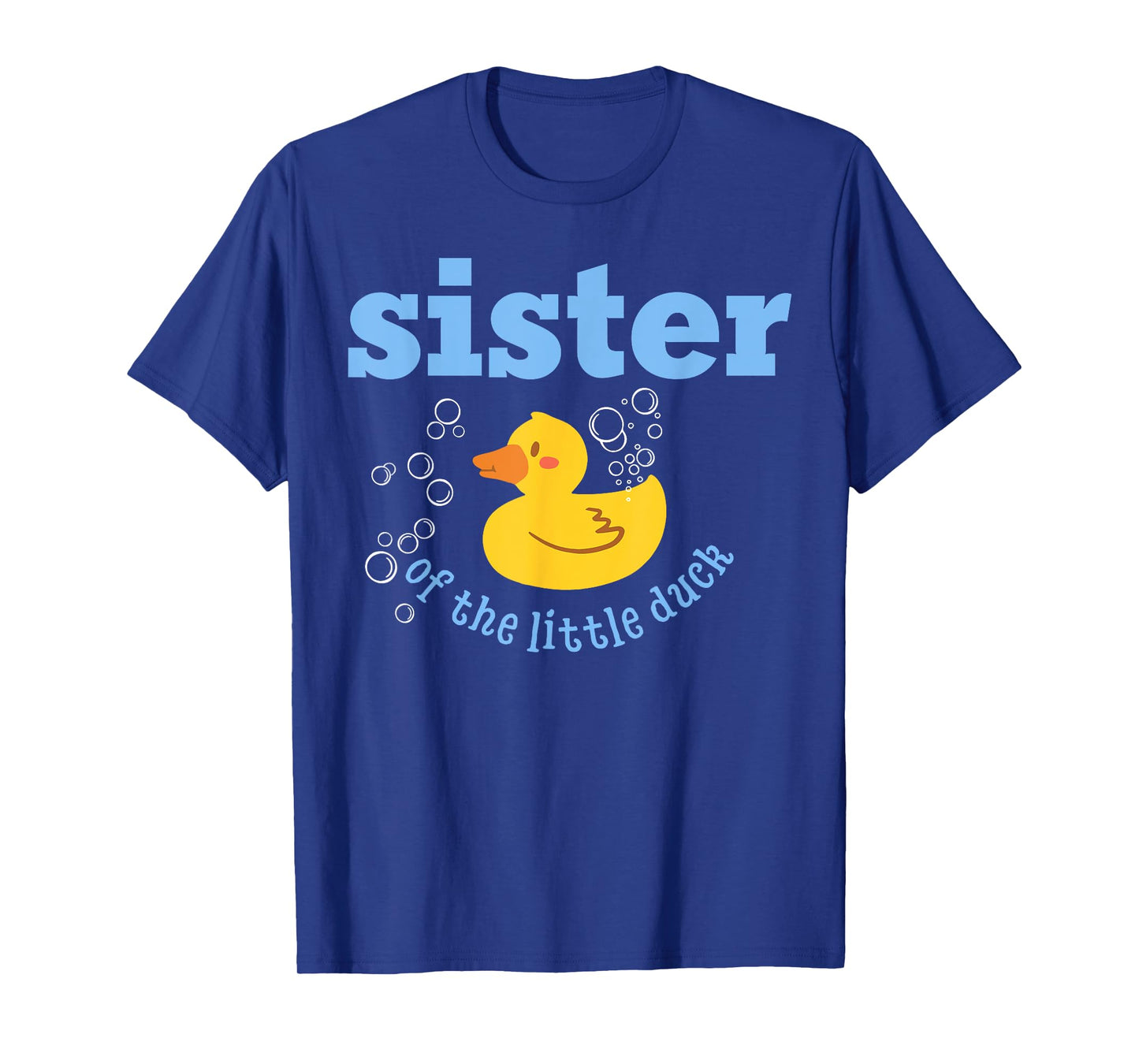 Sister Of The Little Duck Cute Duck Rubber Birthday Family T-Shirt