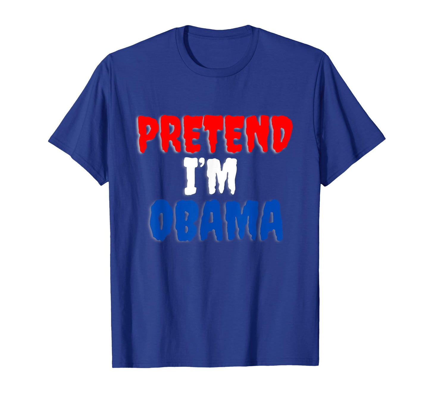 Pretend I'm Obama Halloween costume. T-Shirt