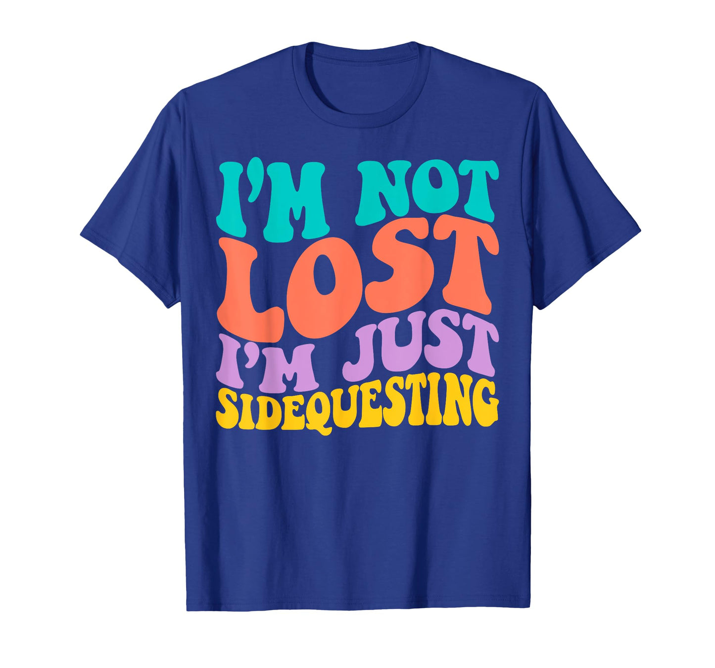 Groovy Iโm Not Lost, Iโm Just Sidequesting โ Funny Rave EDM T-Shirt