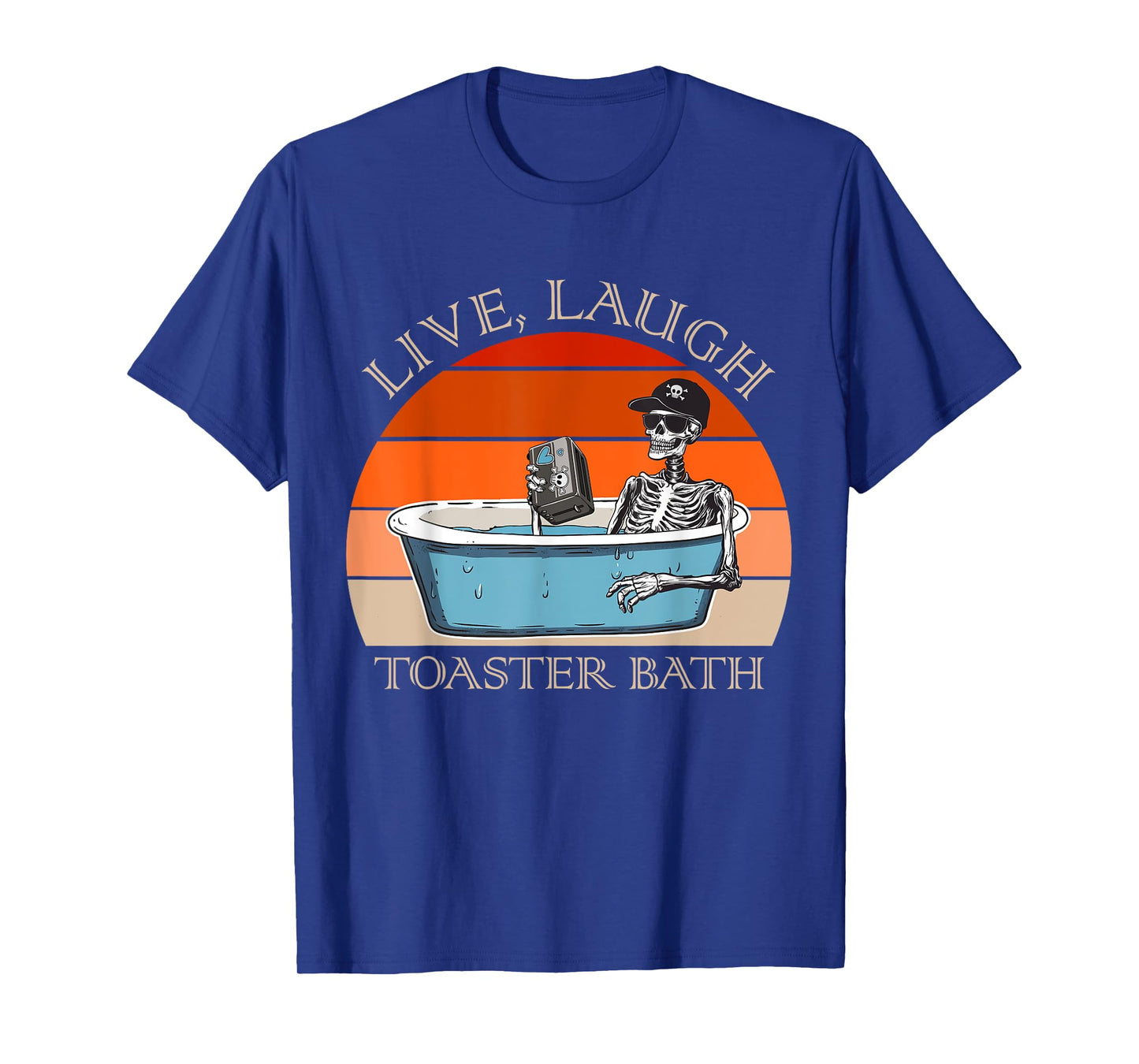 Live Laugh Toaster Bath Skeleton | Dark Humor Meme Halloween T-Shirt