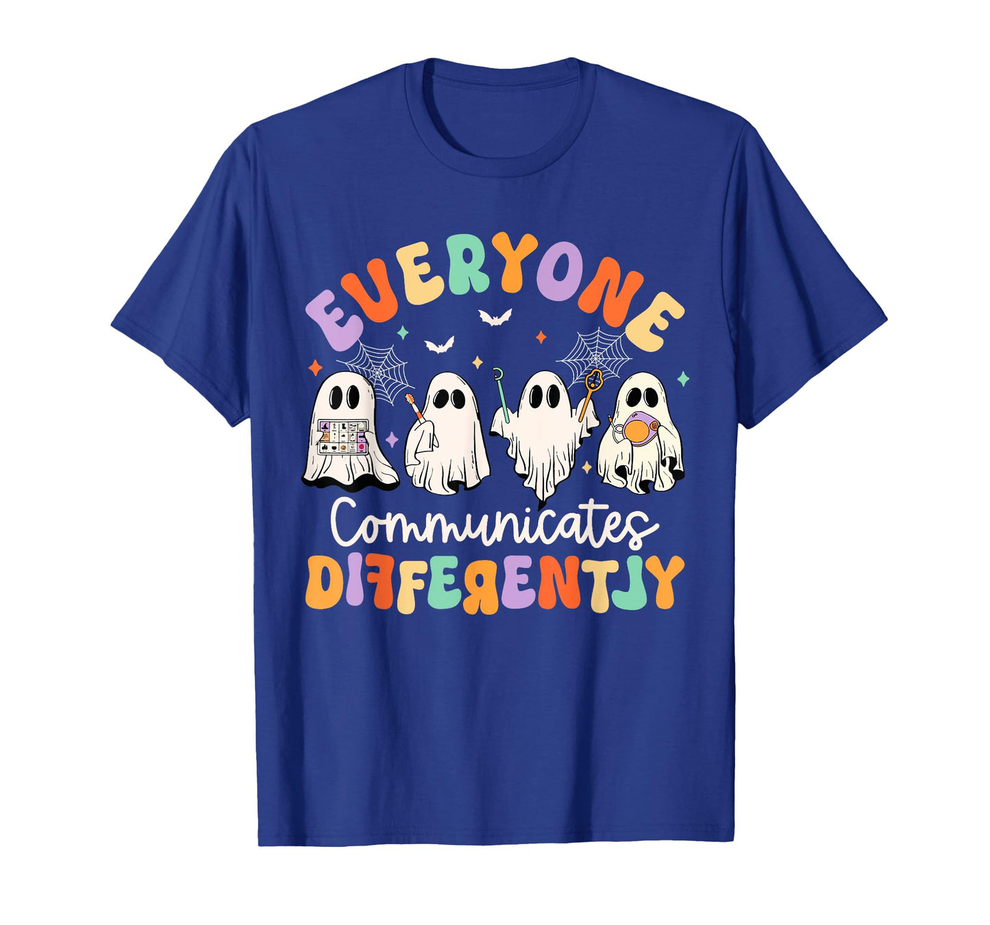 Everyone Communicates Differently Halloween SLP Sped Teacher T-Shirt