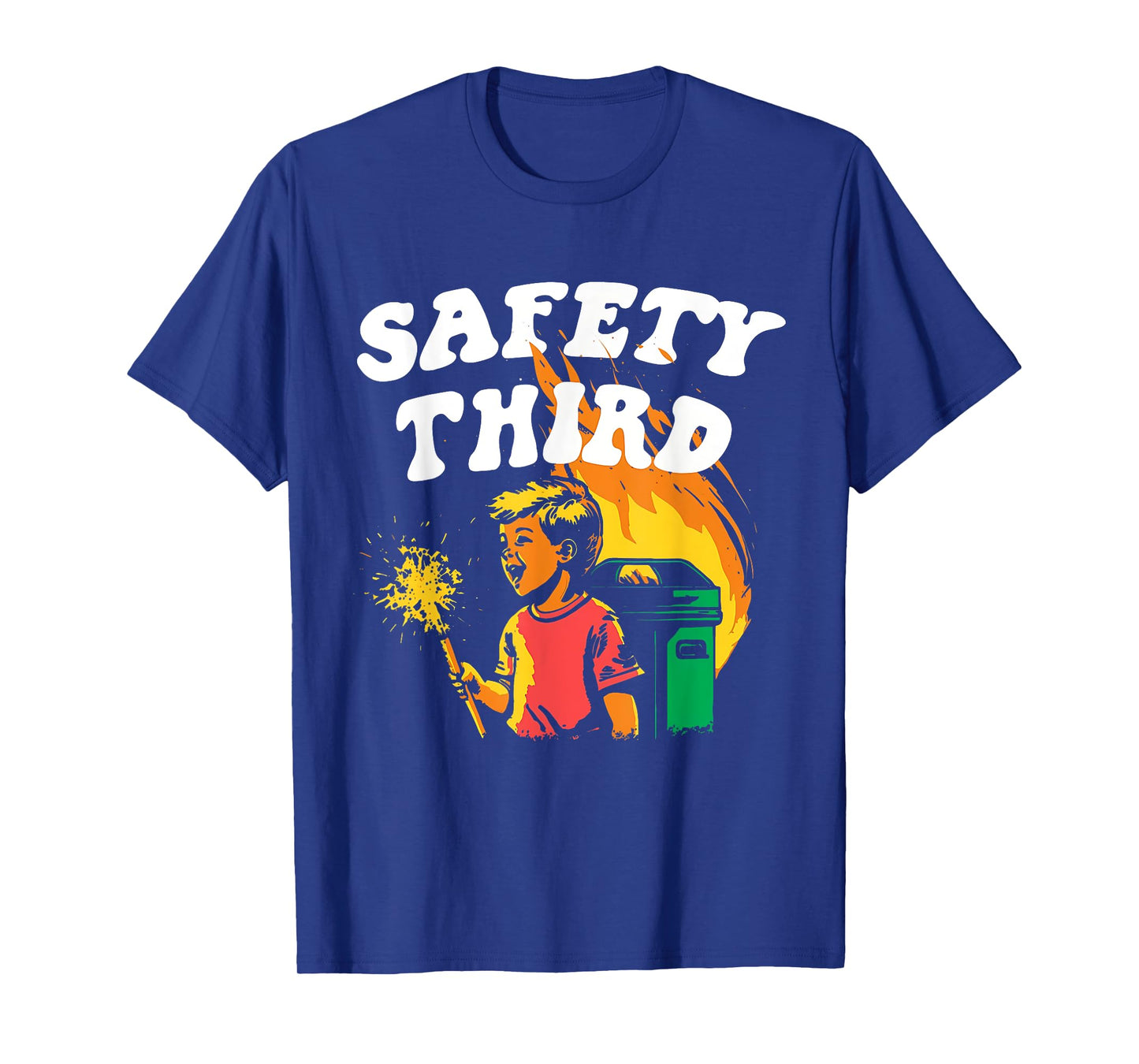 Safety Third Fumpster Fire Funny 4th of July T-Shirt