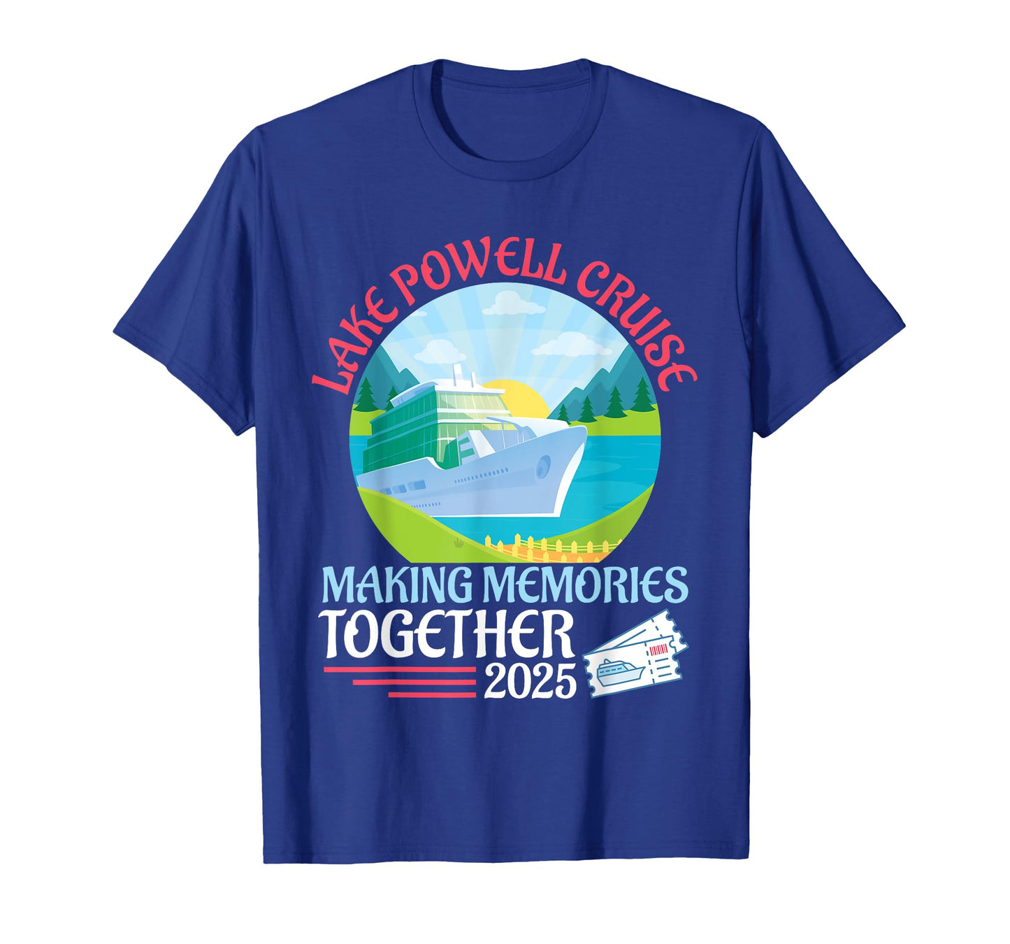 Lake Powell Cruise Making Memories Together 2025 Vacation T-Shirt
