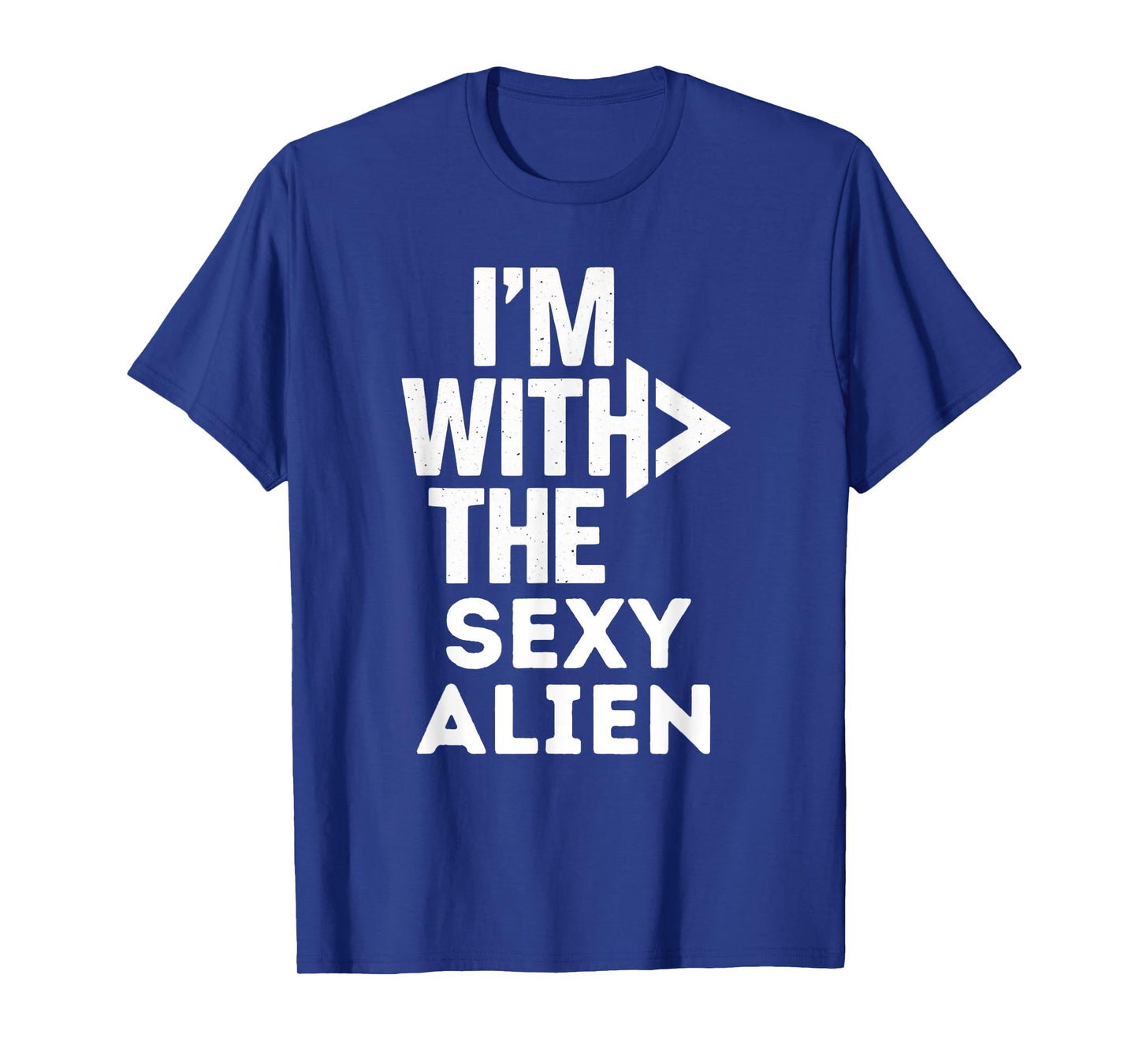 I'm With The Sexy Alien Funny Costume Couples Matching T-Shirt