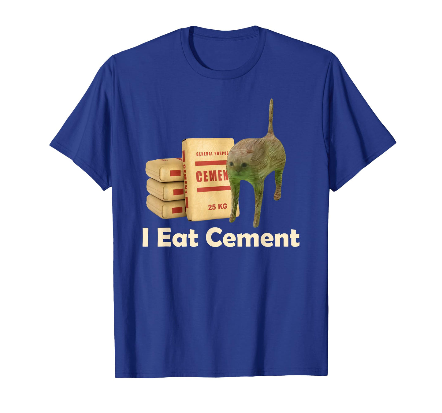I eat cement cursed cat funny oddly specific meme T-Shirt