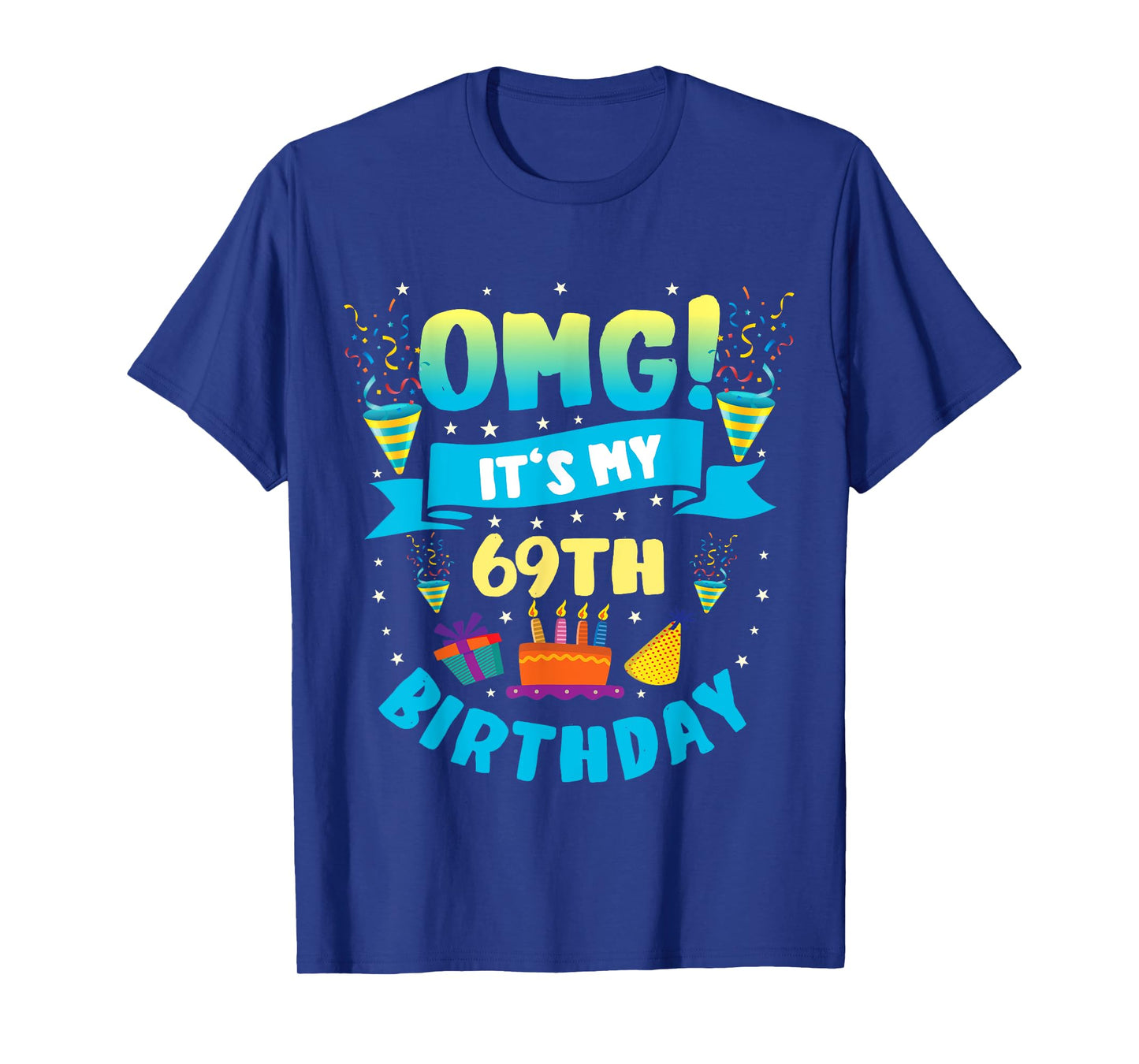 69 Year Old shirt OMG It's My 69th Birthday T-Shirt