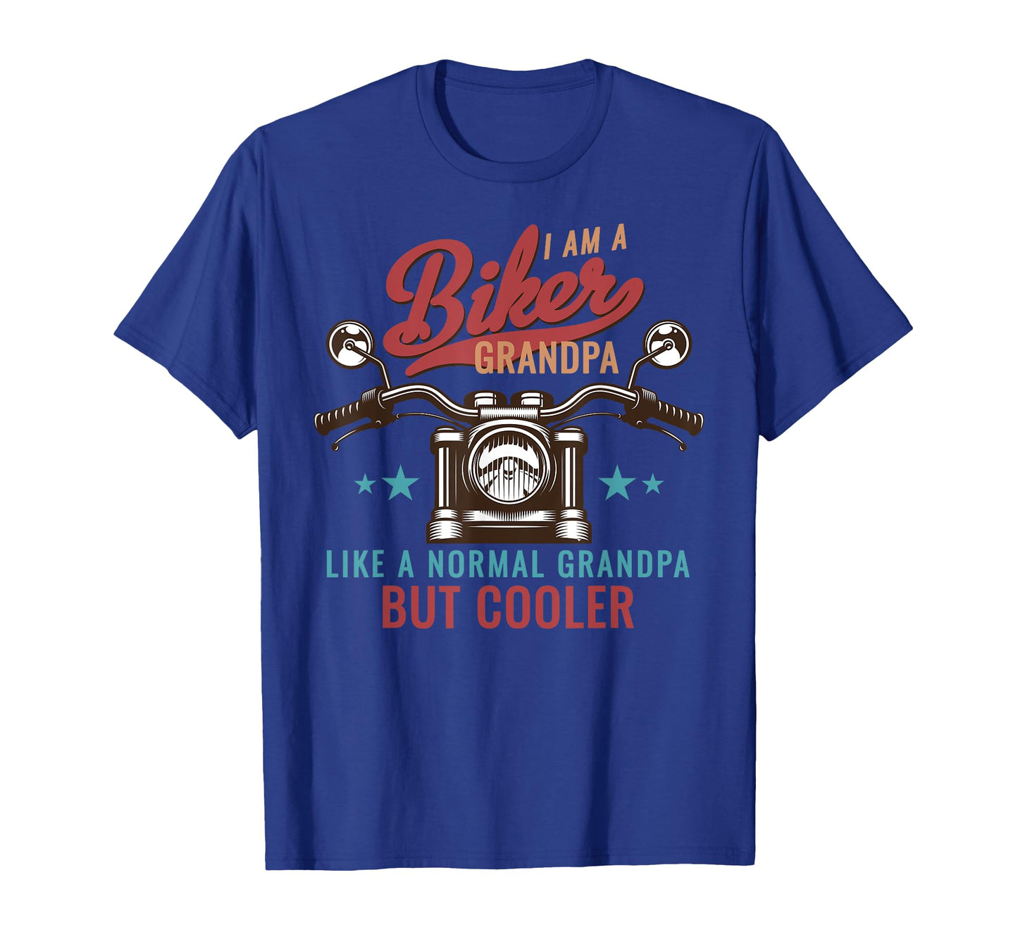 I Am A Biker Grandpa Like A Normal Grandpa But Cooler Bikers T-Shirt