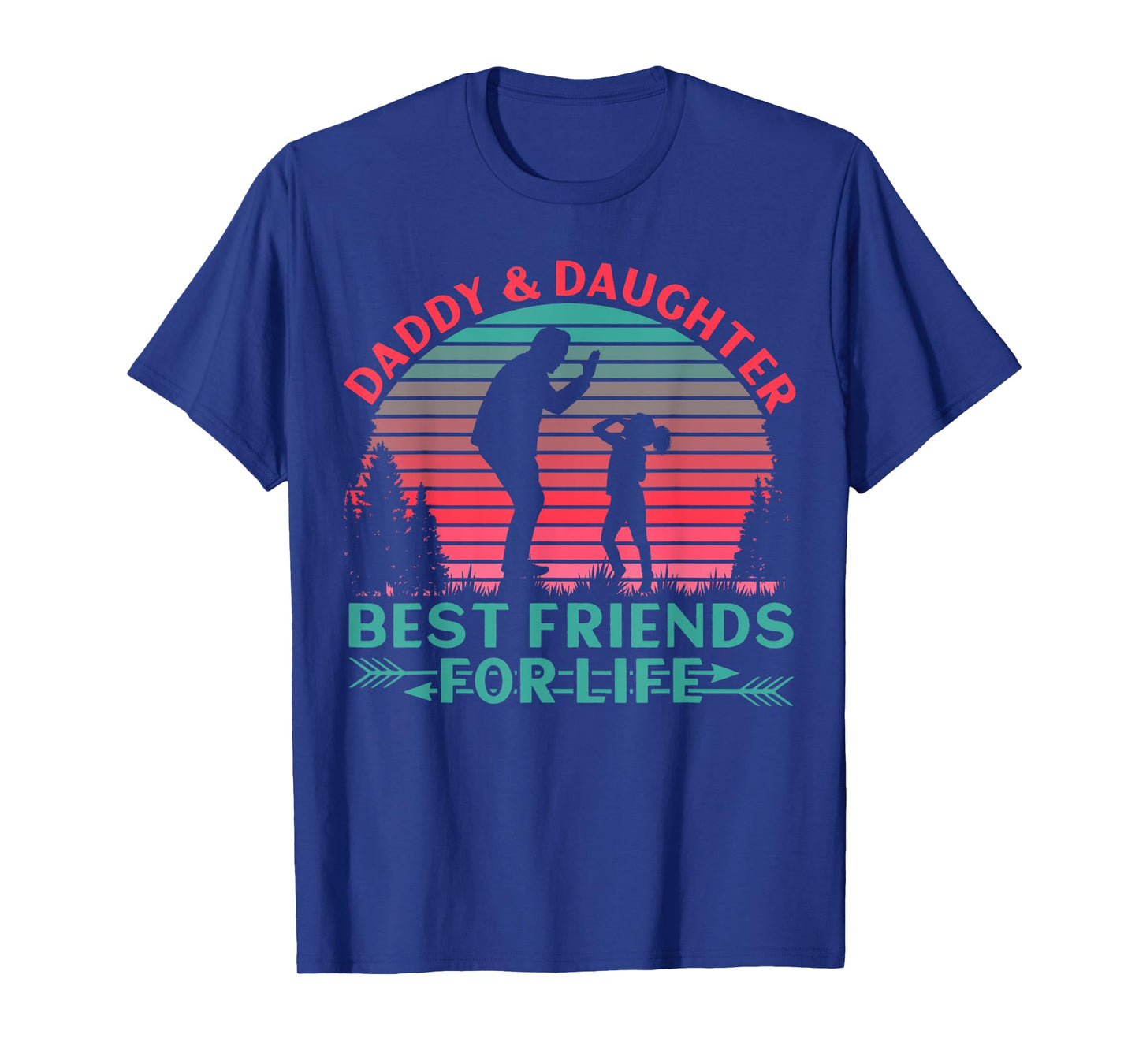 Daddy and Daughter Best Friends for Life T-Shirt