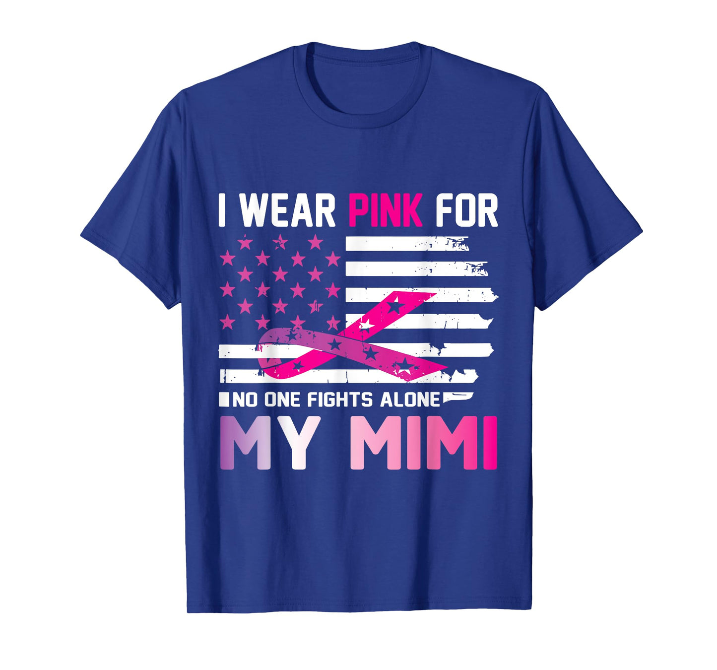 US Flag I Wear Pink For My Mimi No One Fights Cancer Alone T-Shirt