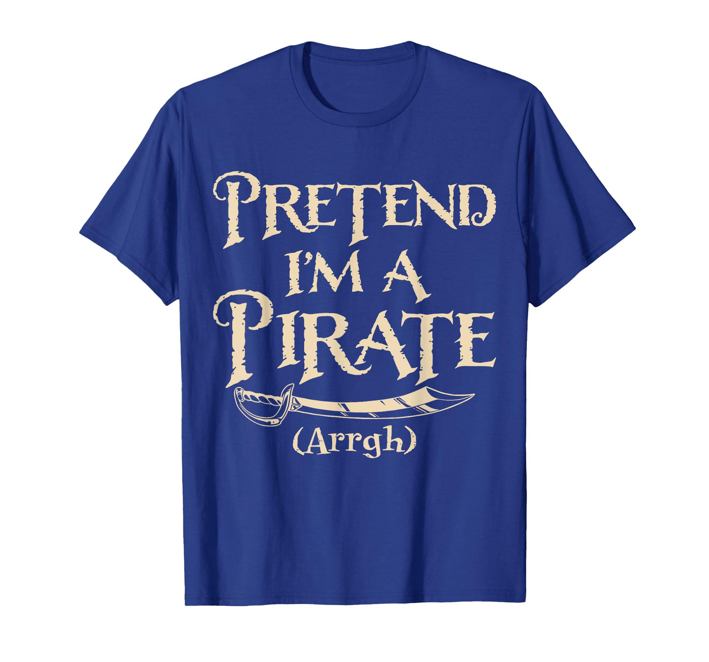 Pretend I'm A Pirate Arrgh Halloween Costume Party Matching T-Shirt