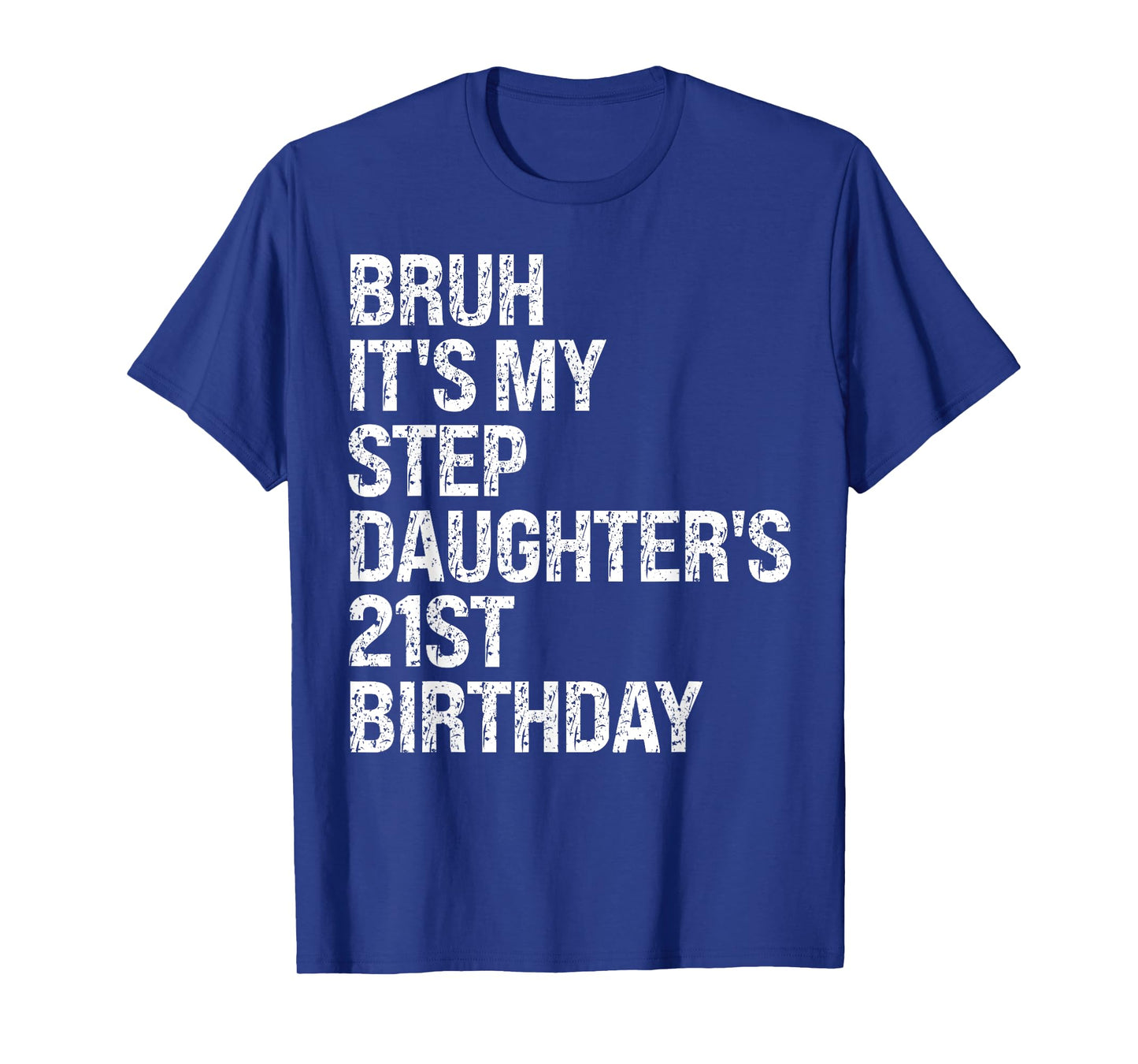 Bruh It's My Favorite Stepdaughter's 21st Birthday Queen T-Shirt