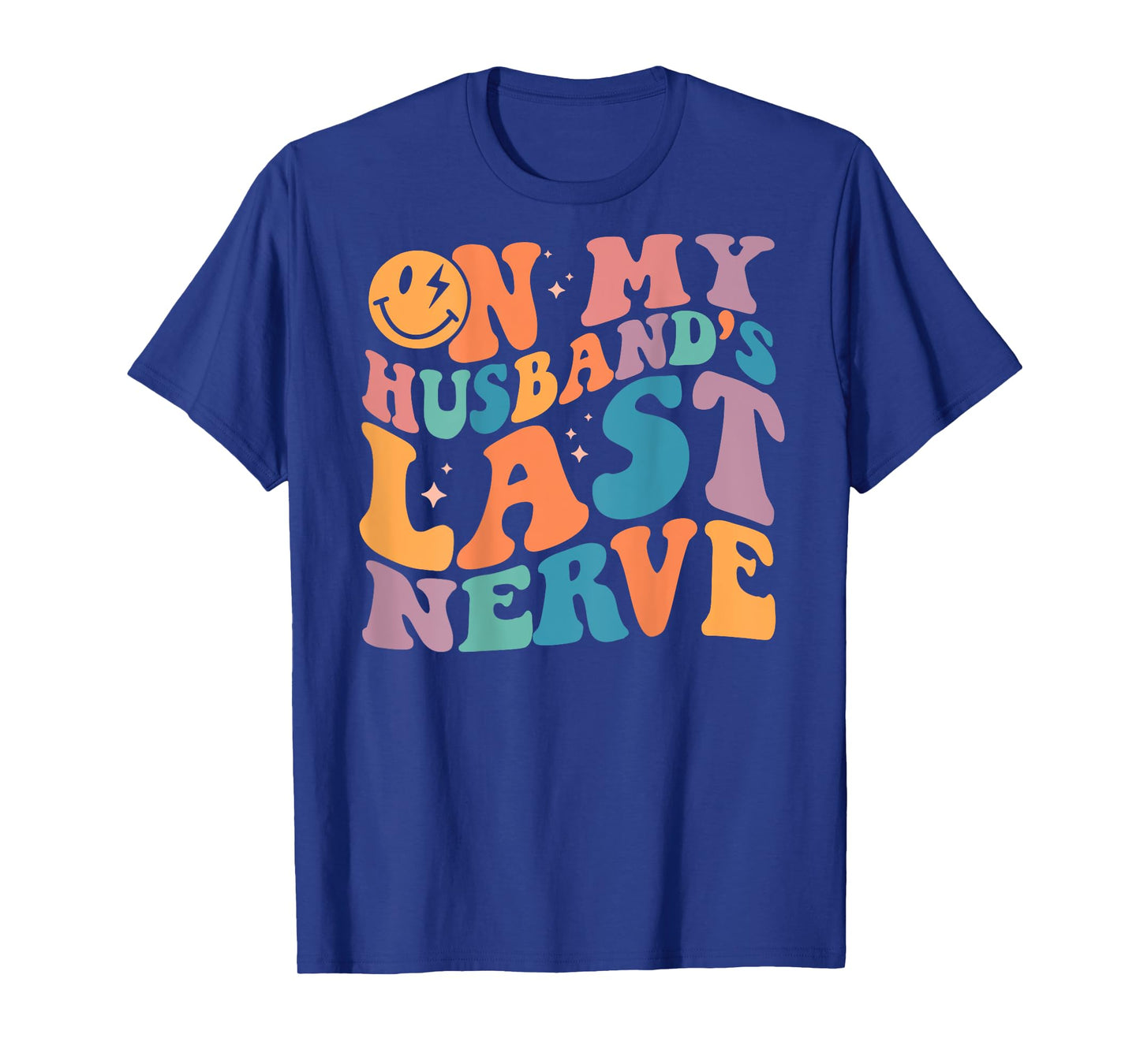 On My Husband's Last Nerve Groovy (On back) T-Shirt