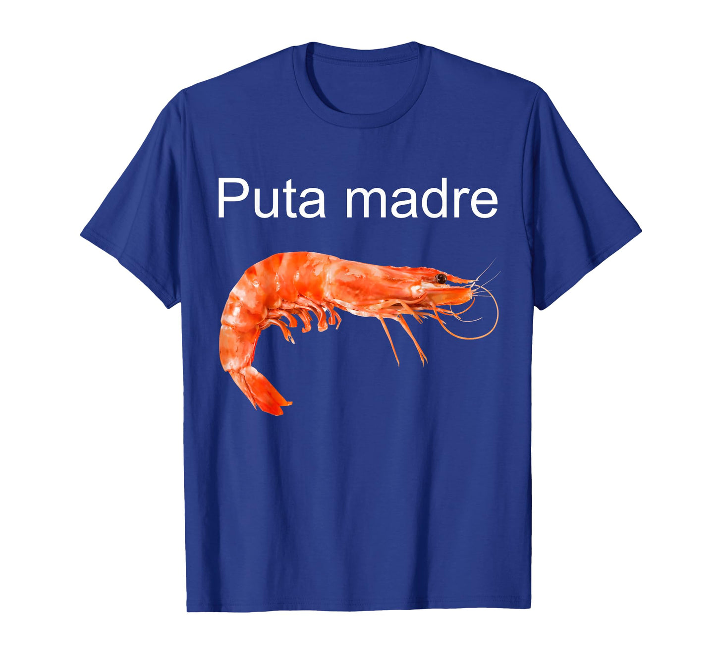 Puta Madre Shrimp T-Shirt