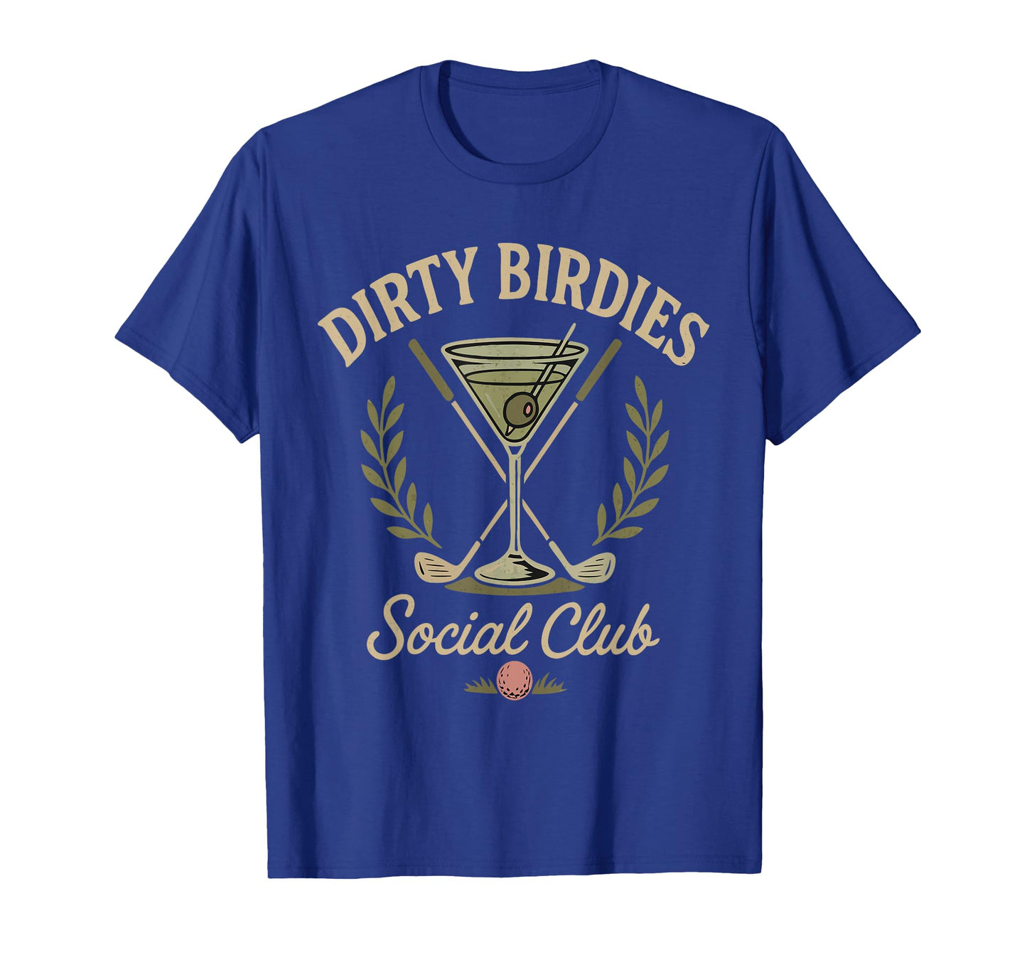 Dirty Birdies Social Club Golfing & Drinking Funny Adult T-Shirt