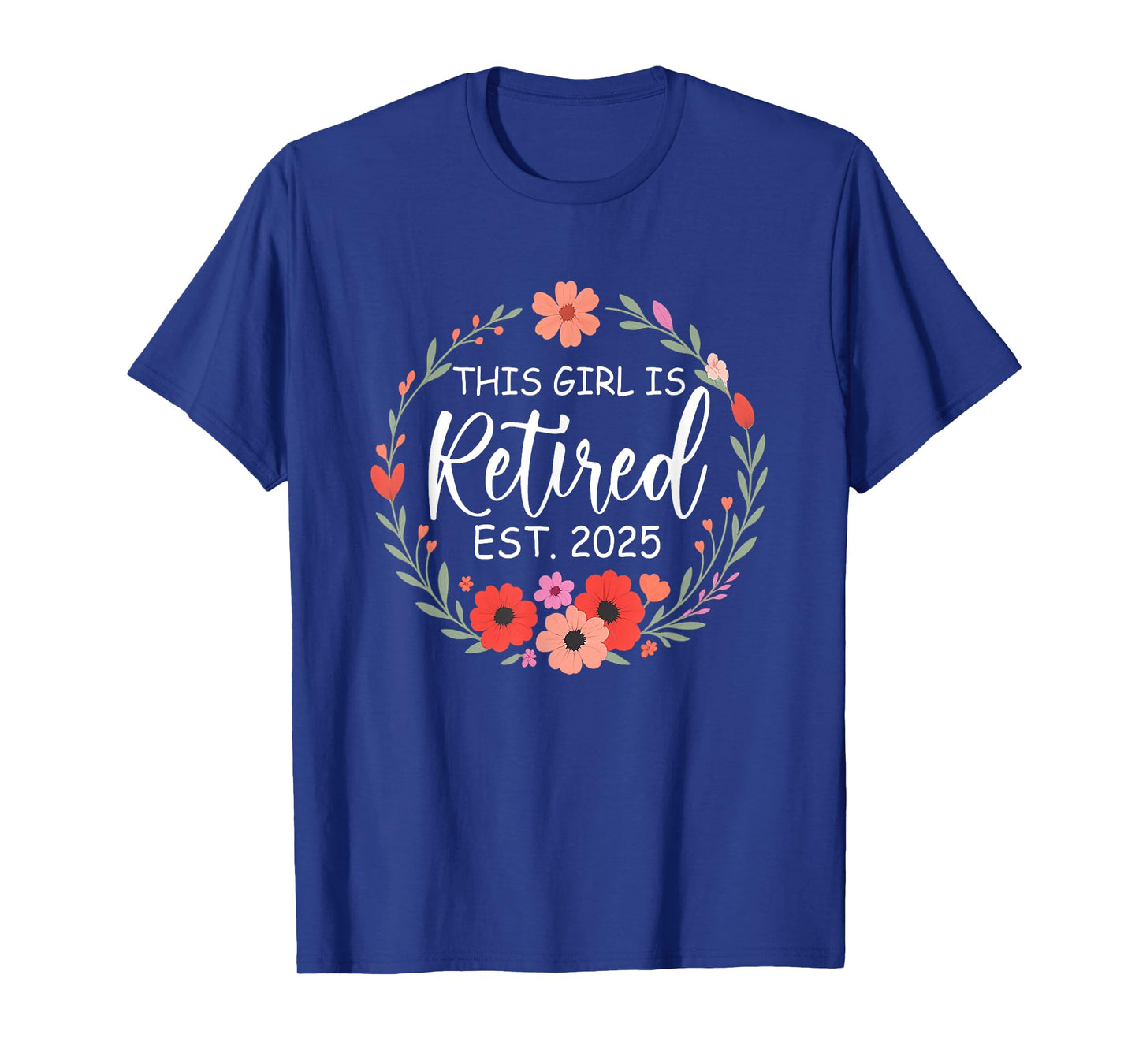 This Girls Is Retired 2025 Floral For Women Retirement 2025 T-Shirt