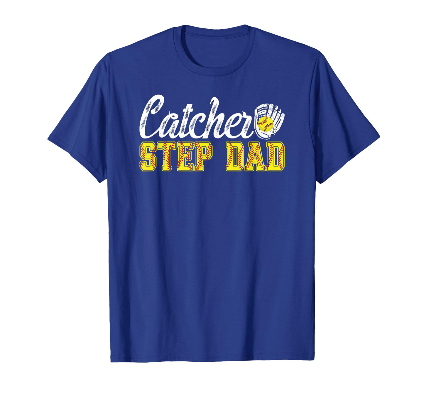 Softball Catcher Step-Dad Of A Softball Catcher Stepfather T-Shirt