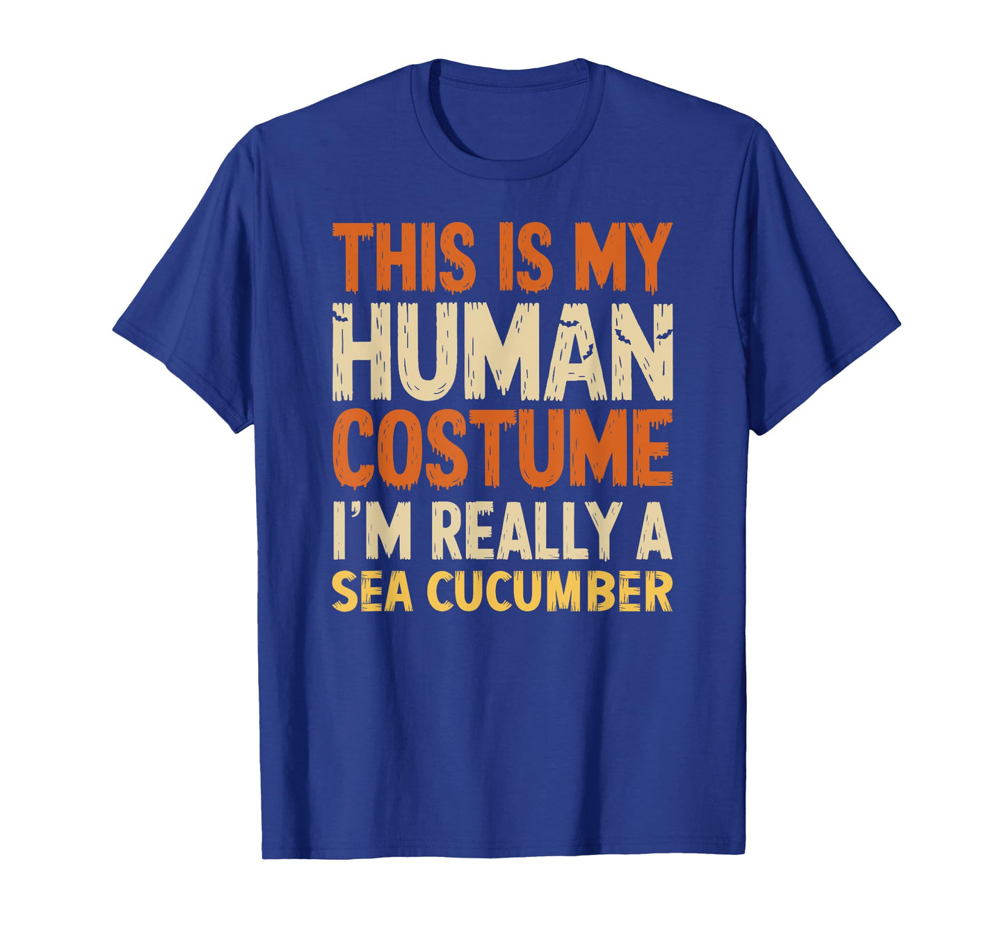 This Is My Human Costume I'm Really Sea Cucumber Halloween T-Shirt