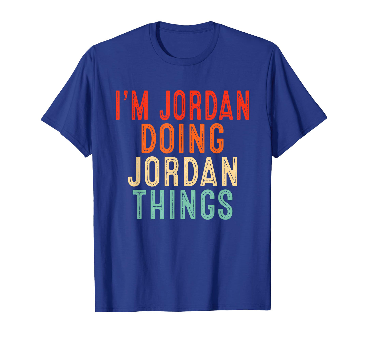 I'm Jordan Doing Jordan Things Funny Gifts Christmas Idea T-Shirt