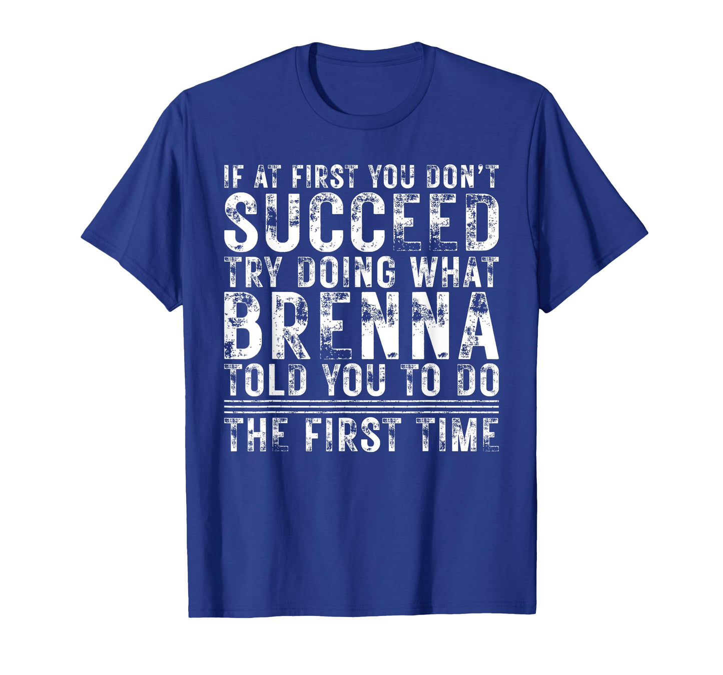 Funny Brenna If At First You Don't Succeed Birthday Brenna T-Shirt