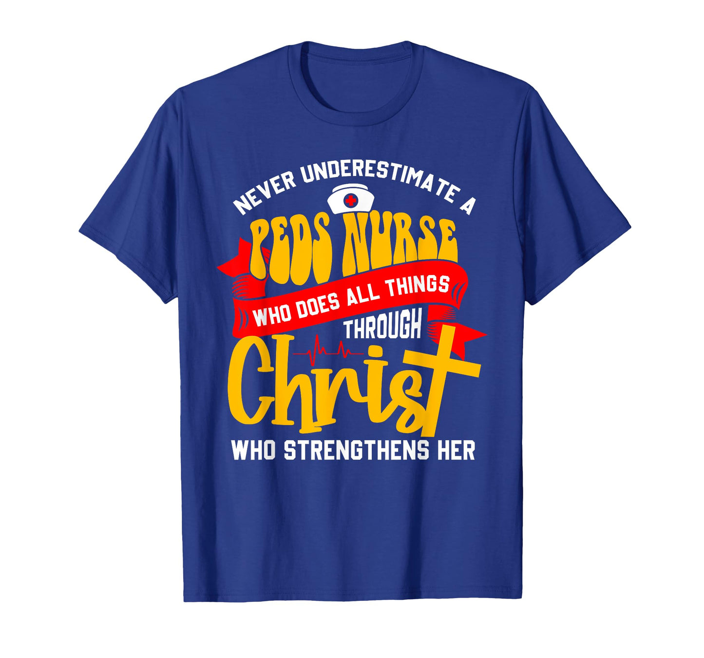 Never Underestimate A Peds Nurse Who Does All Things T-Shirt