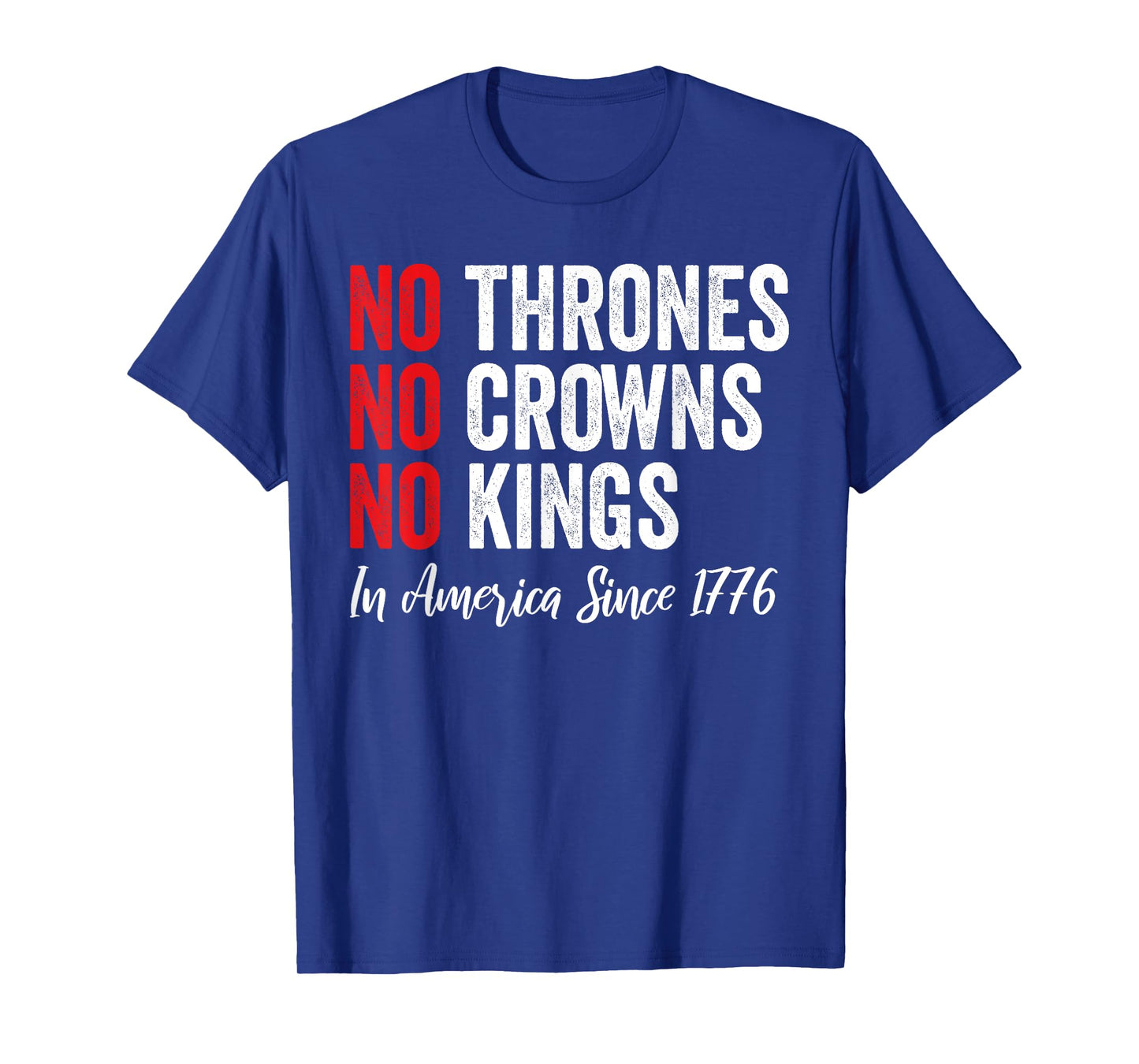 No Thrones No Crowns No Kings In America Since 1776 T-Shirt