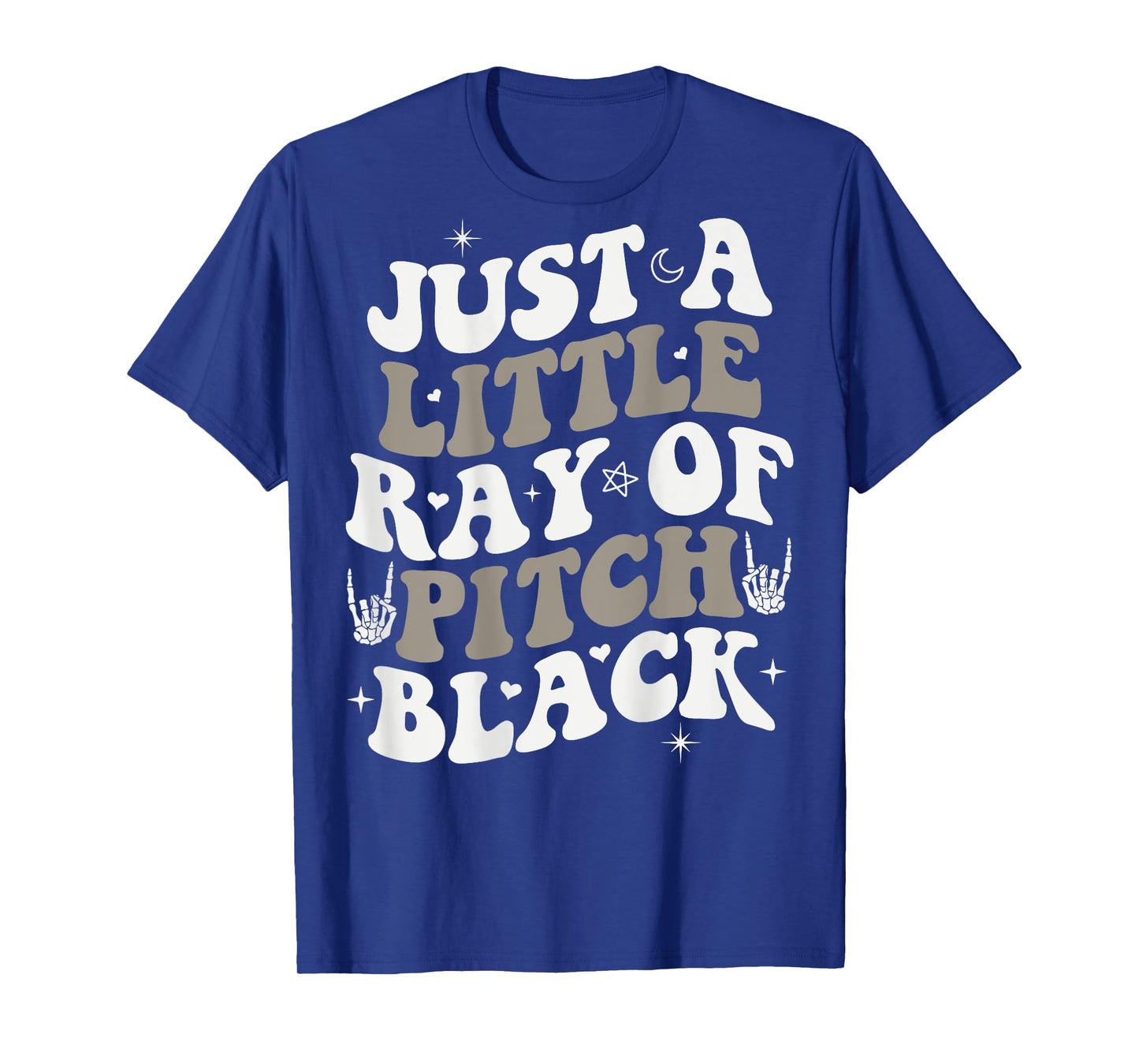 Just A Little Ray Of Pitch Black Goth Halloween ON BACK T-Shirt