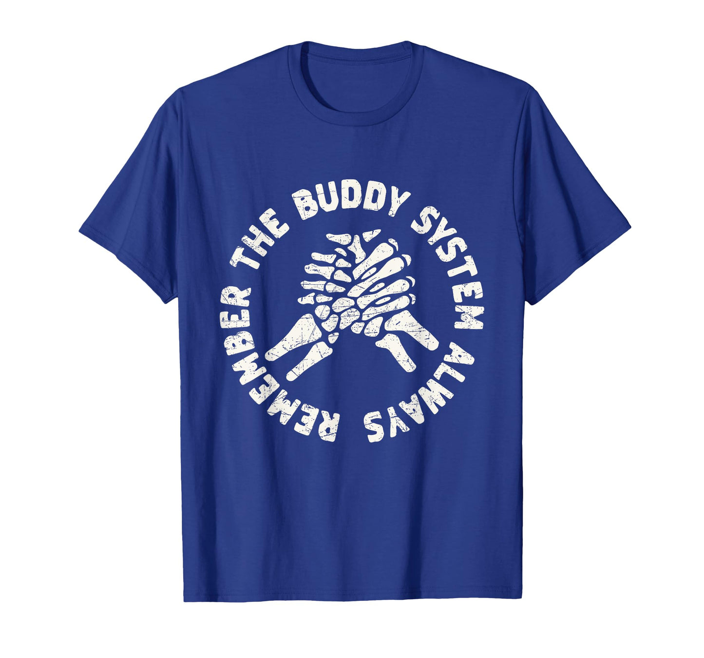 Skeleton Hand Connection Remember Buddy System Always T-Shirt