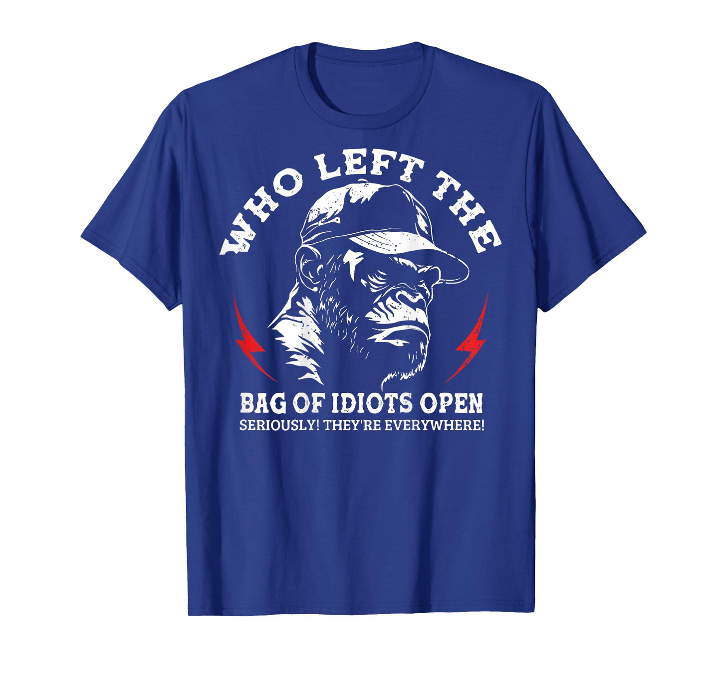 Monkey Who Left The Bag Of Idiots Open Seriously (On Back) T-Shirt