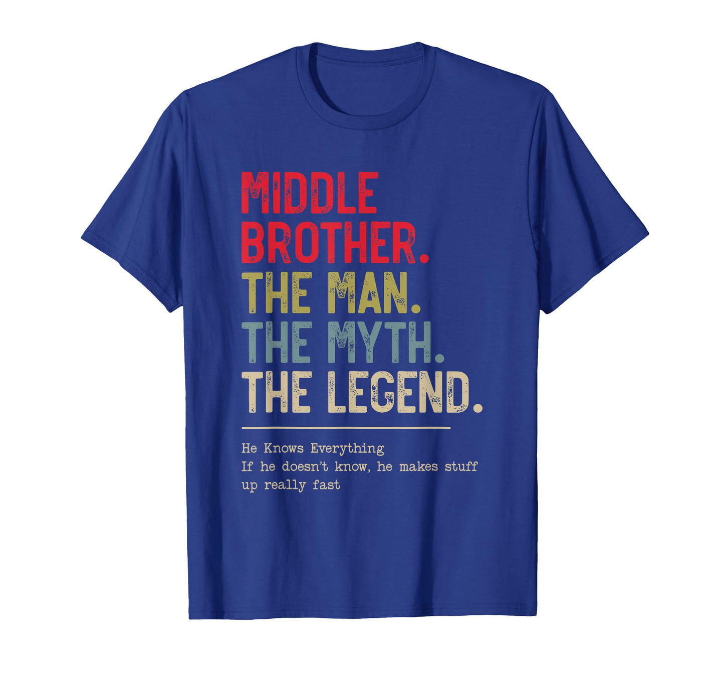 Middle Brother The Man The Myth The Legend for Brother T-Shirt