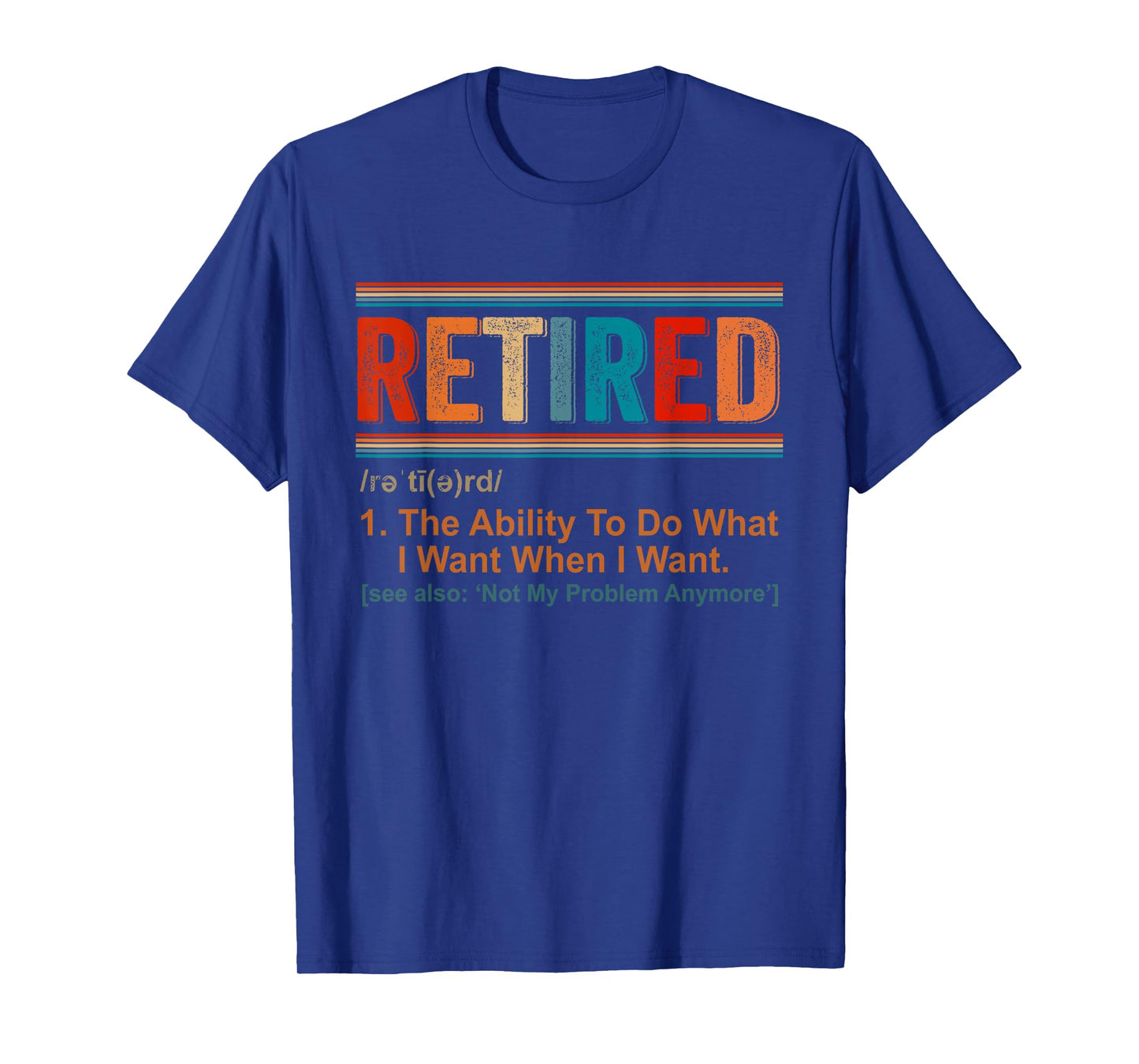 Retired Definition Retirement Definition For Women Men T-Shirt