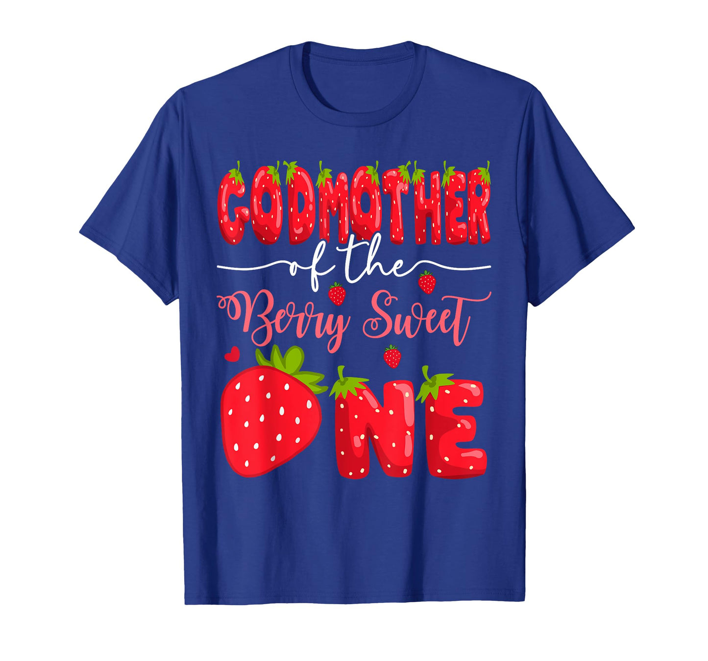 GodMother Of The Berry Sweet One 1St Birthday Strawberry T-Shirt