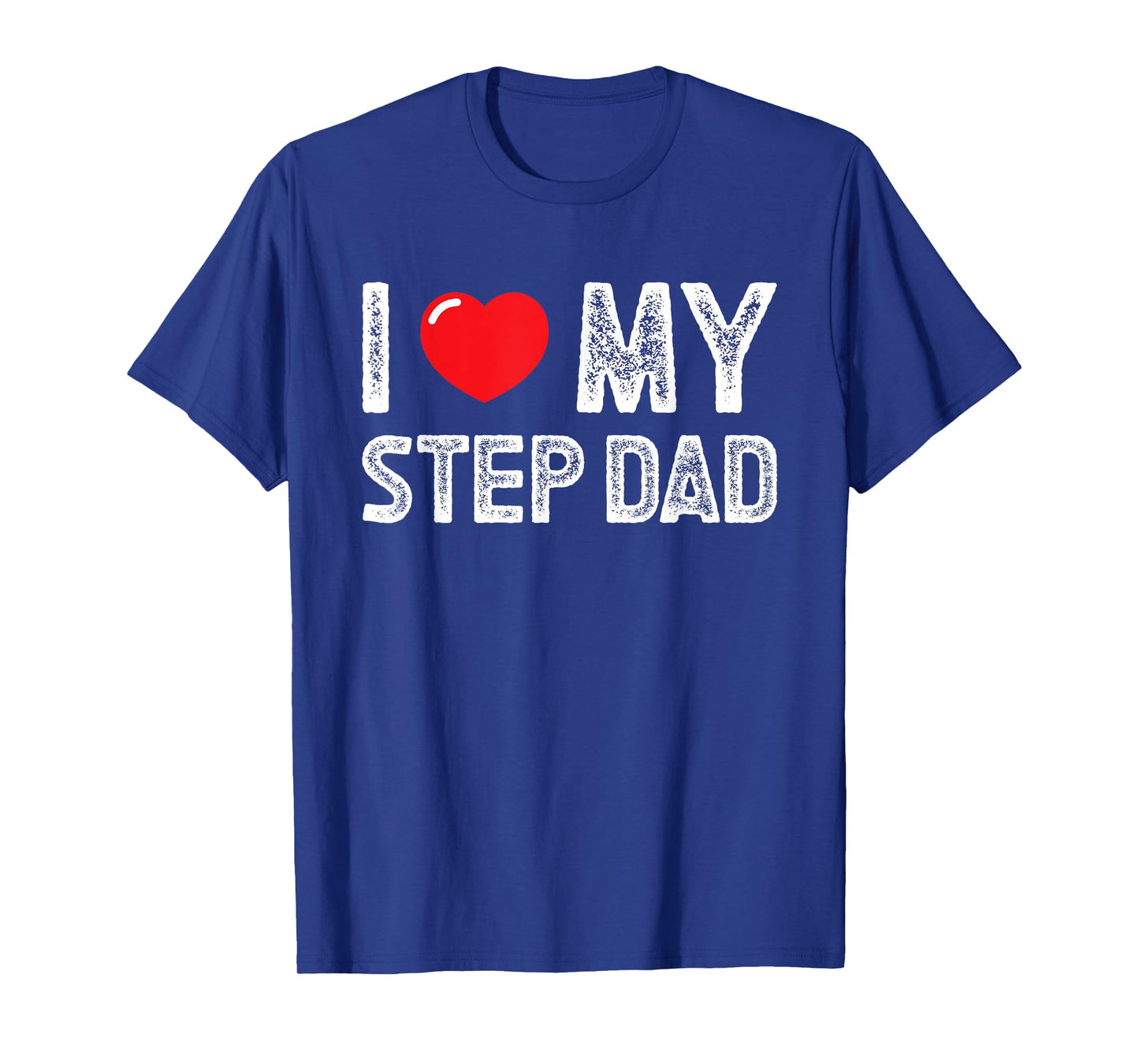 I Love My Step Dad Distressed I Heart My Step Dad T-Shirt