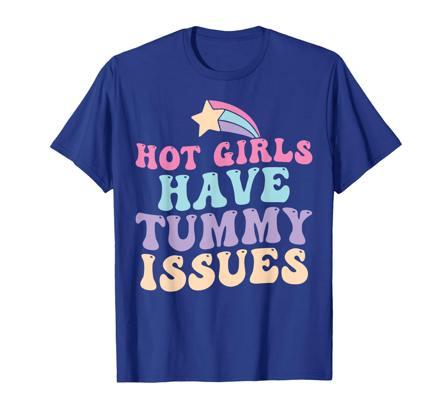Hot Girls Have Tummy Issues Funny Digestive Stomach Problems T-Shirt