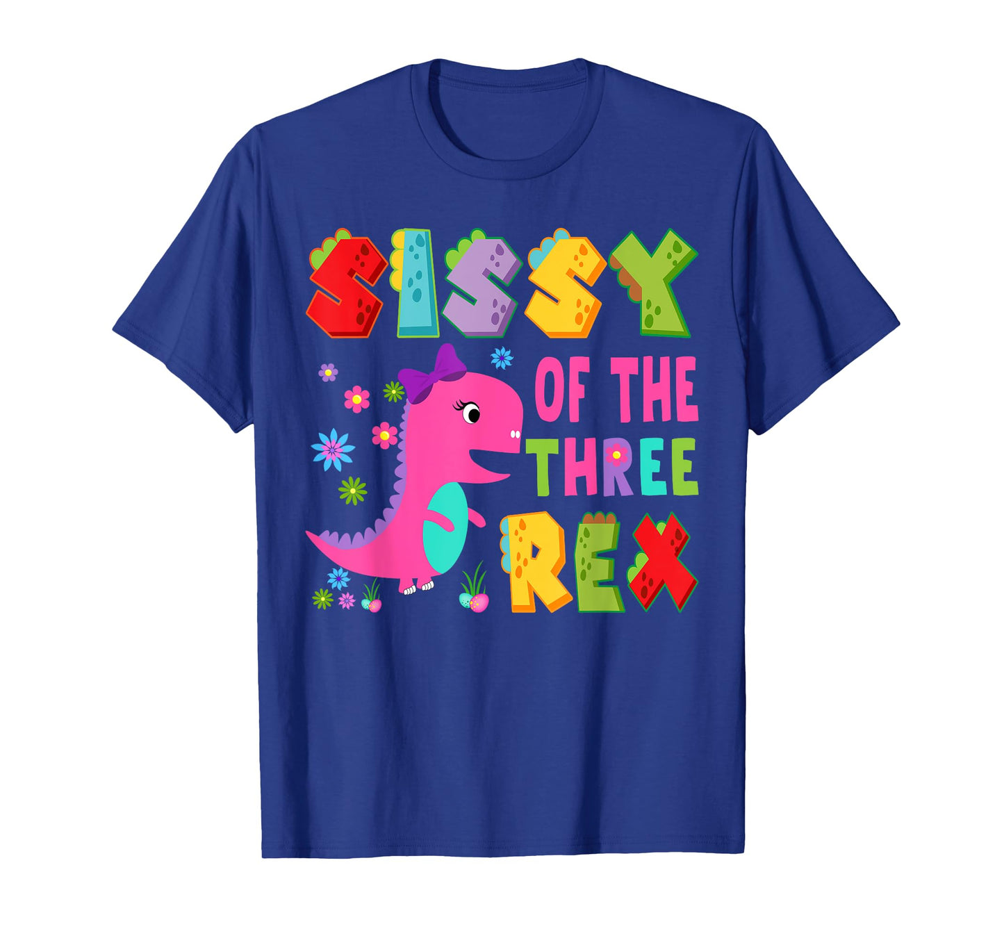 Sissy Of The Three Rex 3Rd Birthday Boy Dinosaur T-Rex T-Shirt
