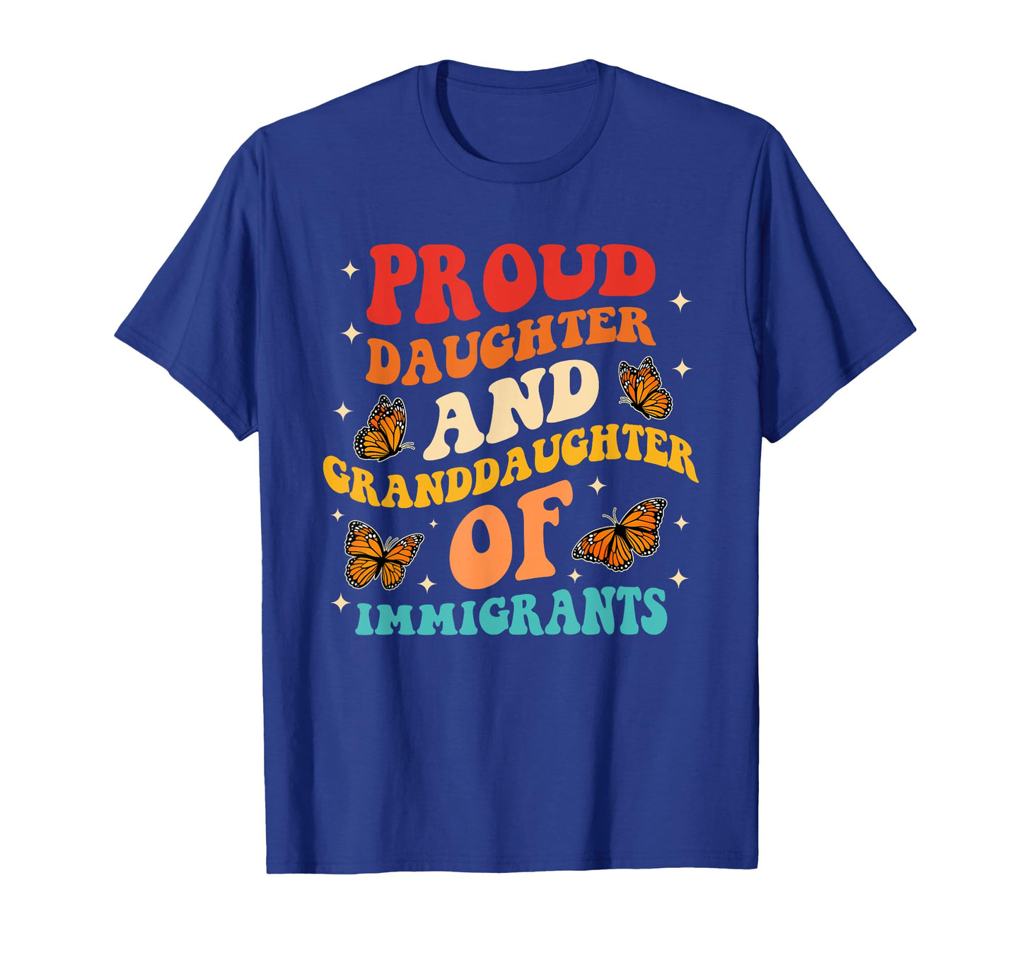 Proud Daughter And Granddaughter Of Immigrants T-Shirt