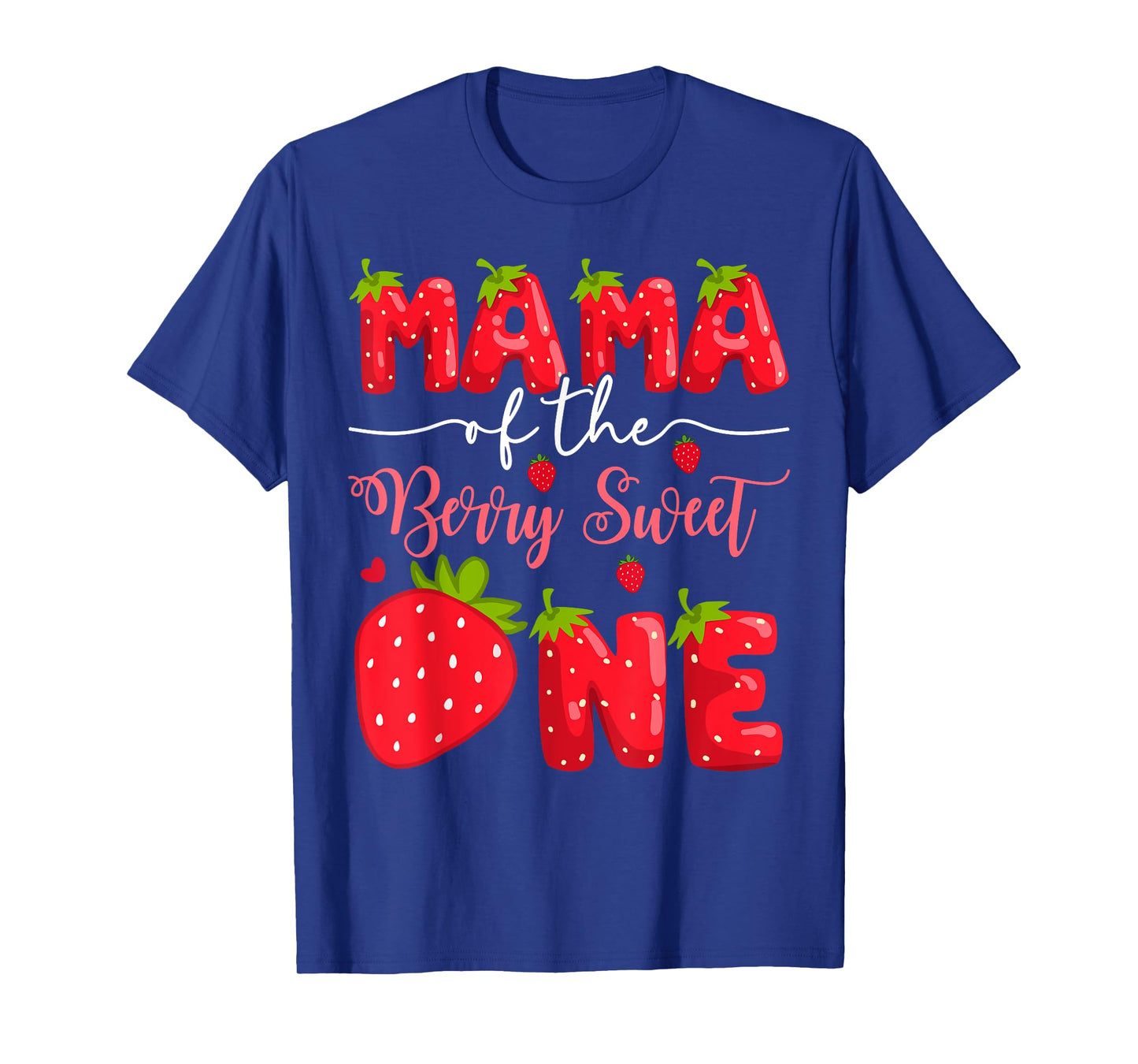 Mama Of The Berry Sweet One 1St Birthday Strawberry T-Shirt