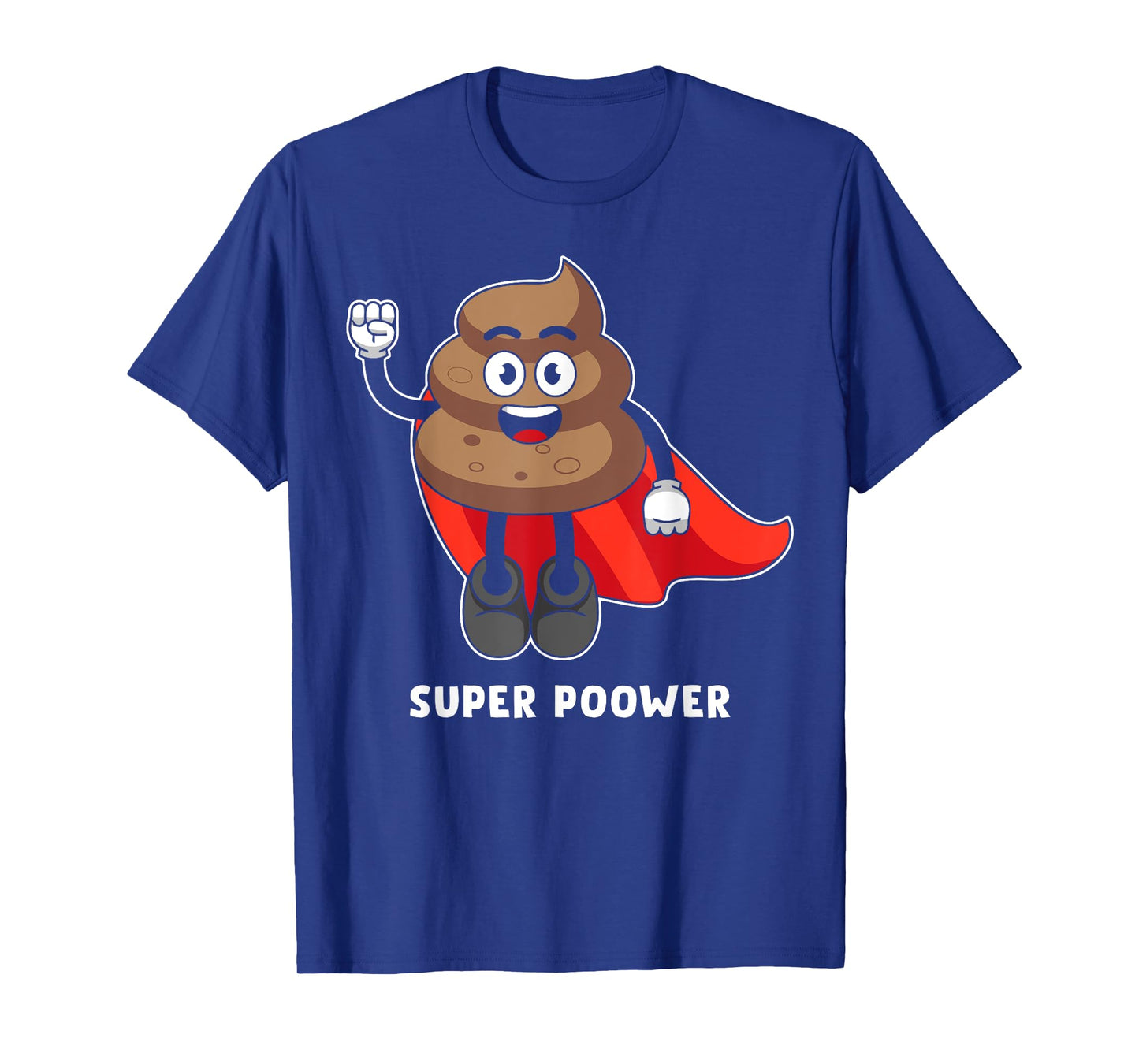 Super Poower Funny Super Hero Poop Funny Gift T-Shirt