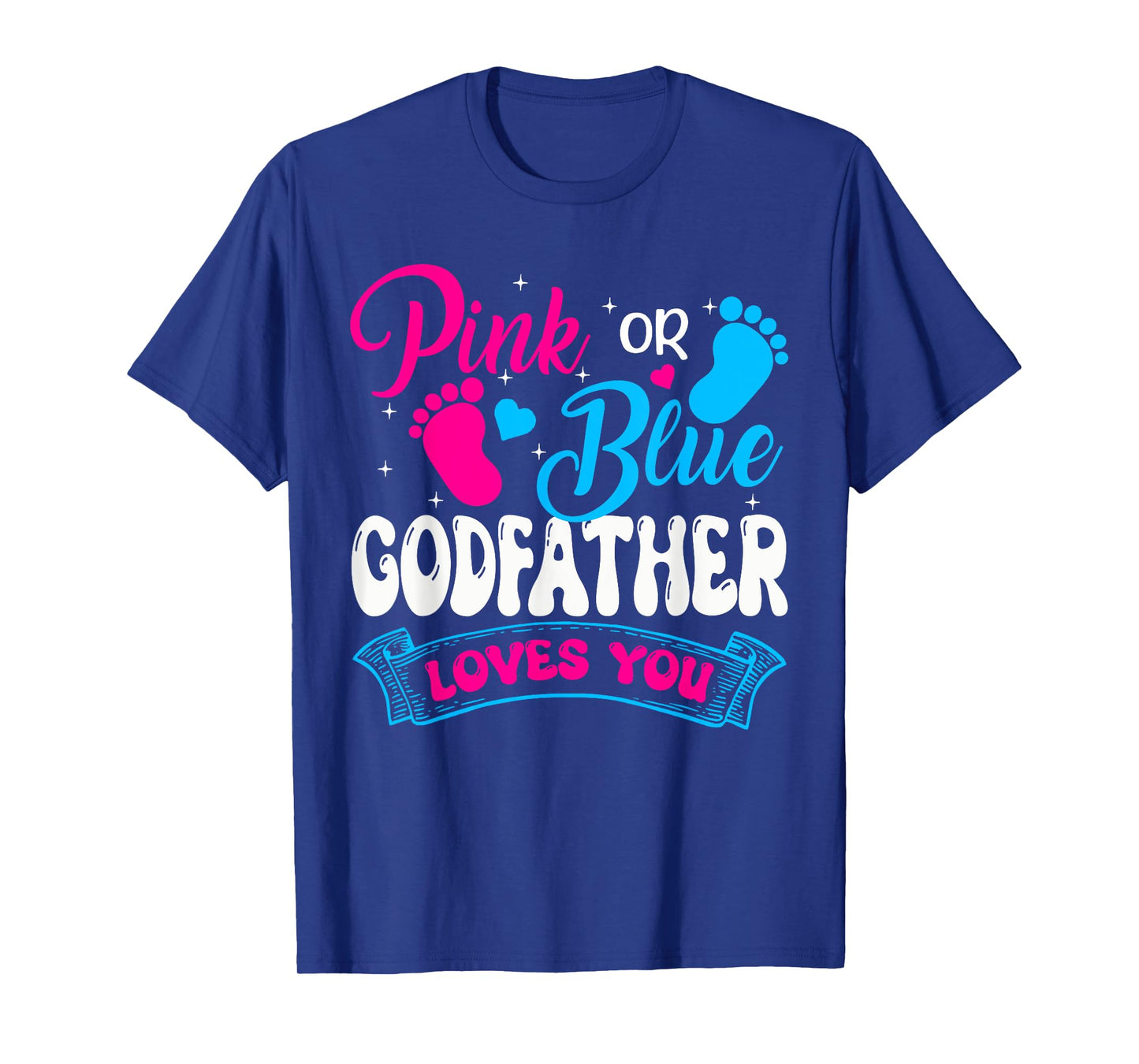 Pink or Blue Godfather Loves You Gender Reveal soon to be T-Shirt