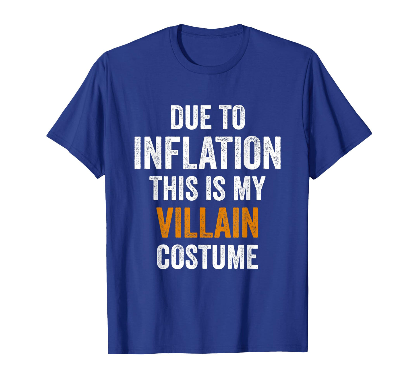 Due To Inflation This Is My Villain Costume Halloween T-Shirt
