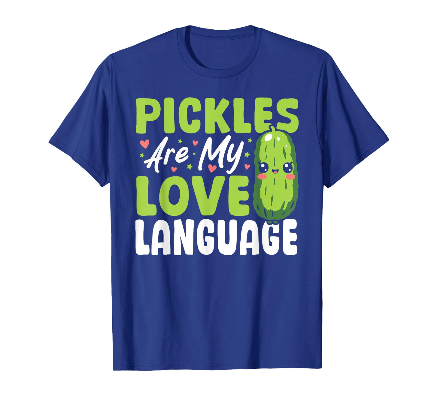 Pickles Are My Love Language Pickle T-Shirt